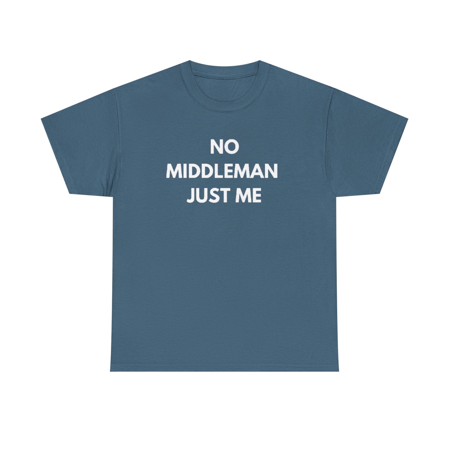 Unisex Tee - 'No Middleman Just Me' Statement Shirt, Casual Wear, Gift for Entrepreneurs, Summer Outfit, Everyday Style
