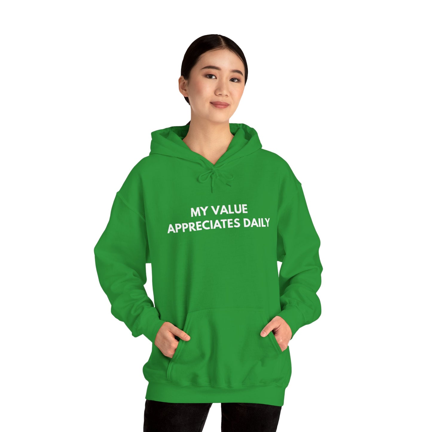 Motivational Hooded Sweatshirt - My Value Appreciates Daily, Cozy Hoodie, Inspirational Sweatshirt, Gift for Him/Her, Casual Wear