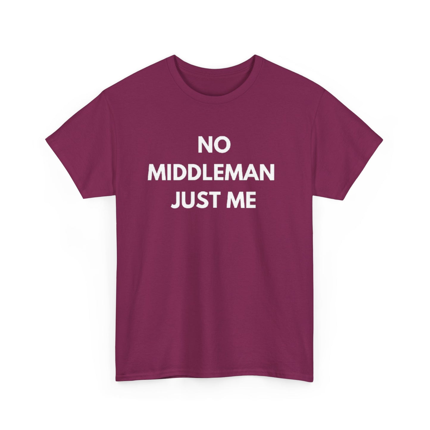 Unisex Tee - 'No Middleman Just Me' Statement Shirt, Casual Wear, Gift for Entrepreneurs, Summer Outfit, Everyday Style