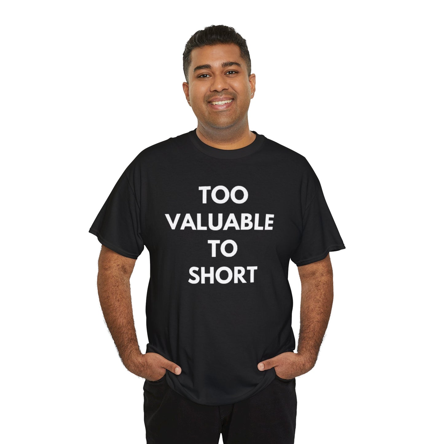 Too Valuable to Short Unisex Heavy Cotton Tee | Casual Wear, Gift for Friends, Everyday Comfort, Statement T-Shirt, Birthday Gift