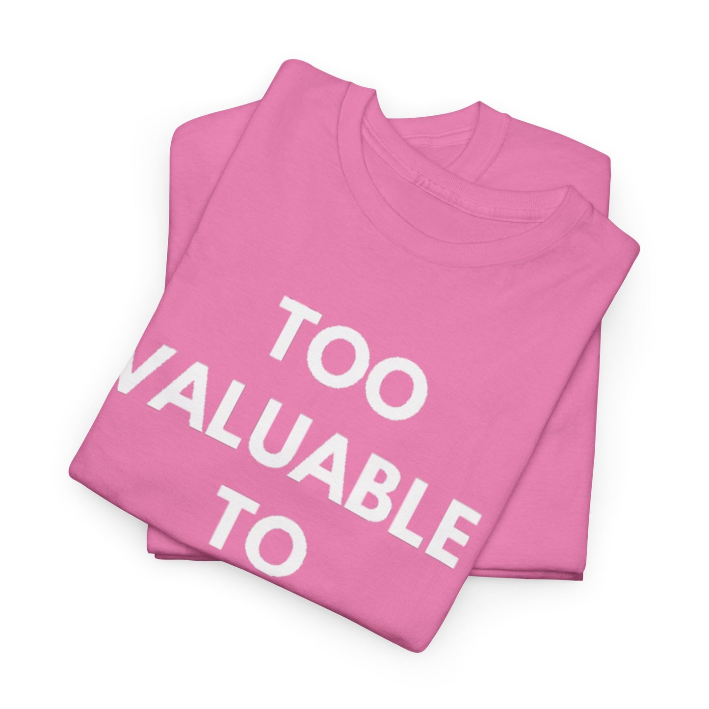Too Valuable to Short Unisex Heavy Cotton Tee | Casual Wear, Gift for Friends, Everyday Comfort, Statement T-Shirt, Birthday Gift