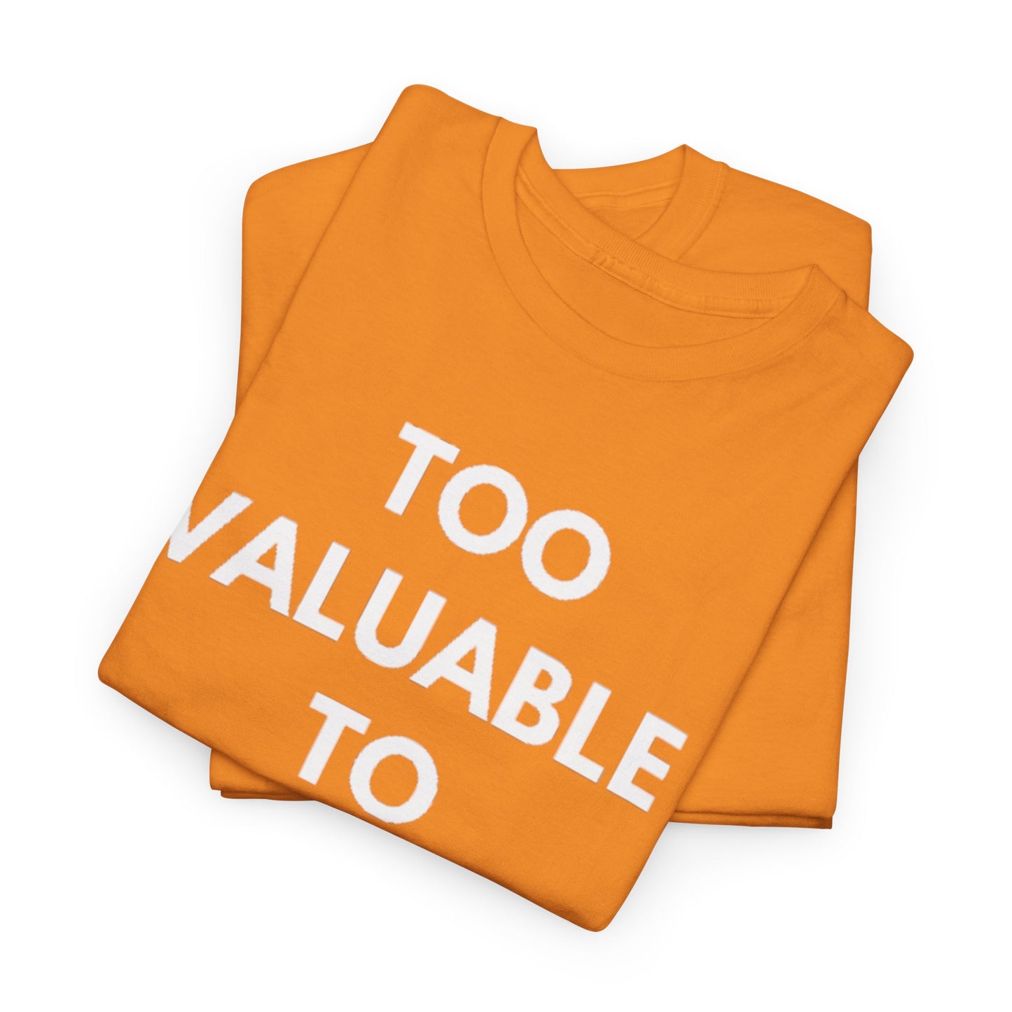 Too Valuable to Short Unisex Heavy Cotton Tee | Casual Wear, Gift for Friends, Everyday Comfort, Statement T-Shirt, Birthday Gift
