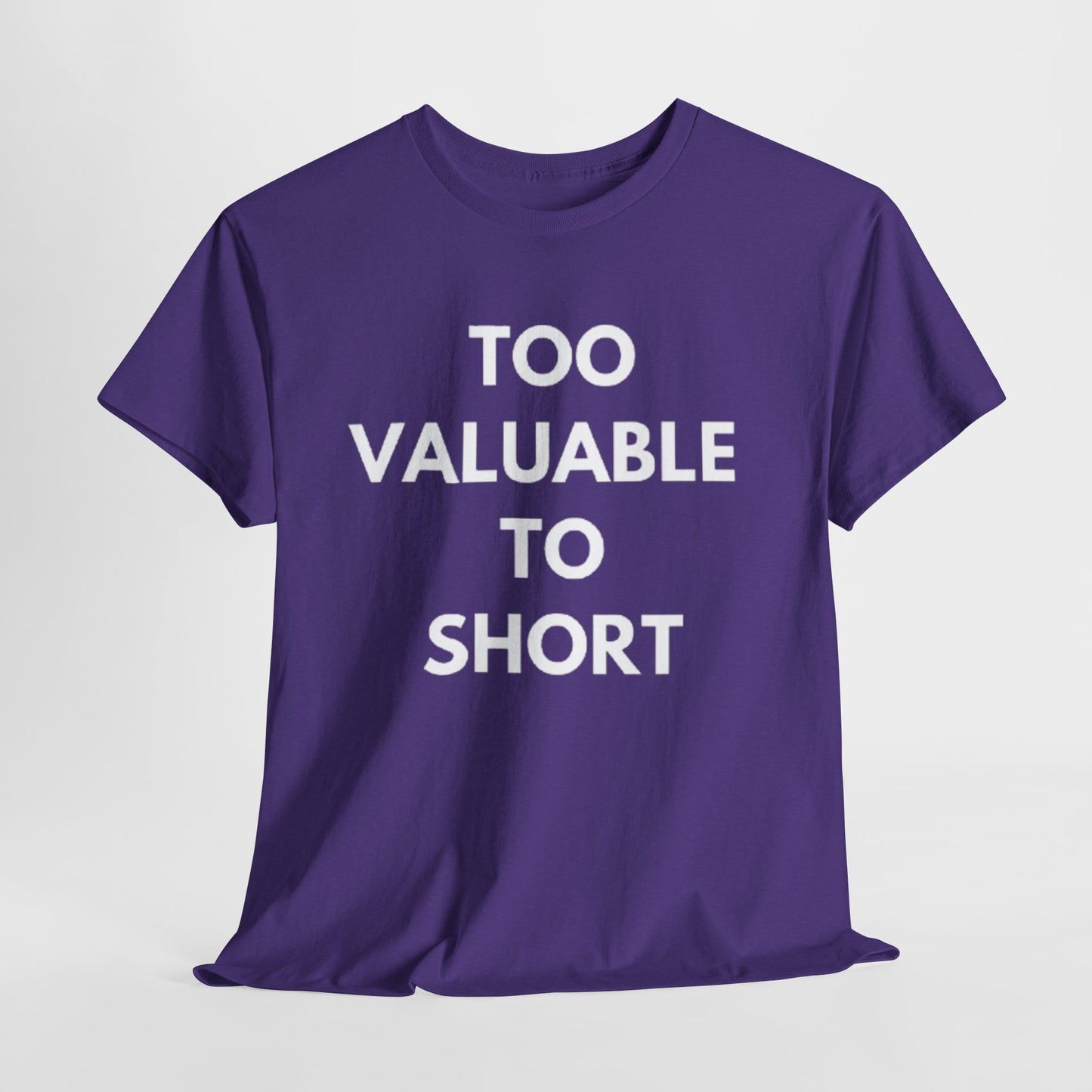Too Valuable to Short Unisex Heavy Cotton Tee | Casual Wear, Gift for Friends, Everyday Comfort, Statement T-Shirt, Birthday Gift