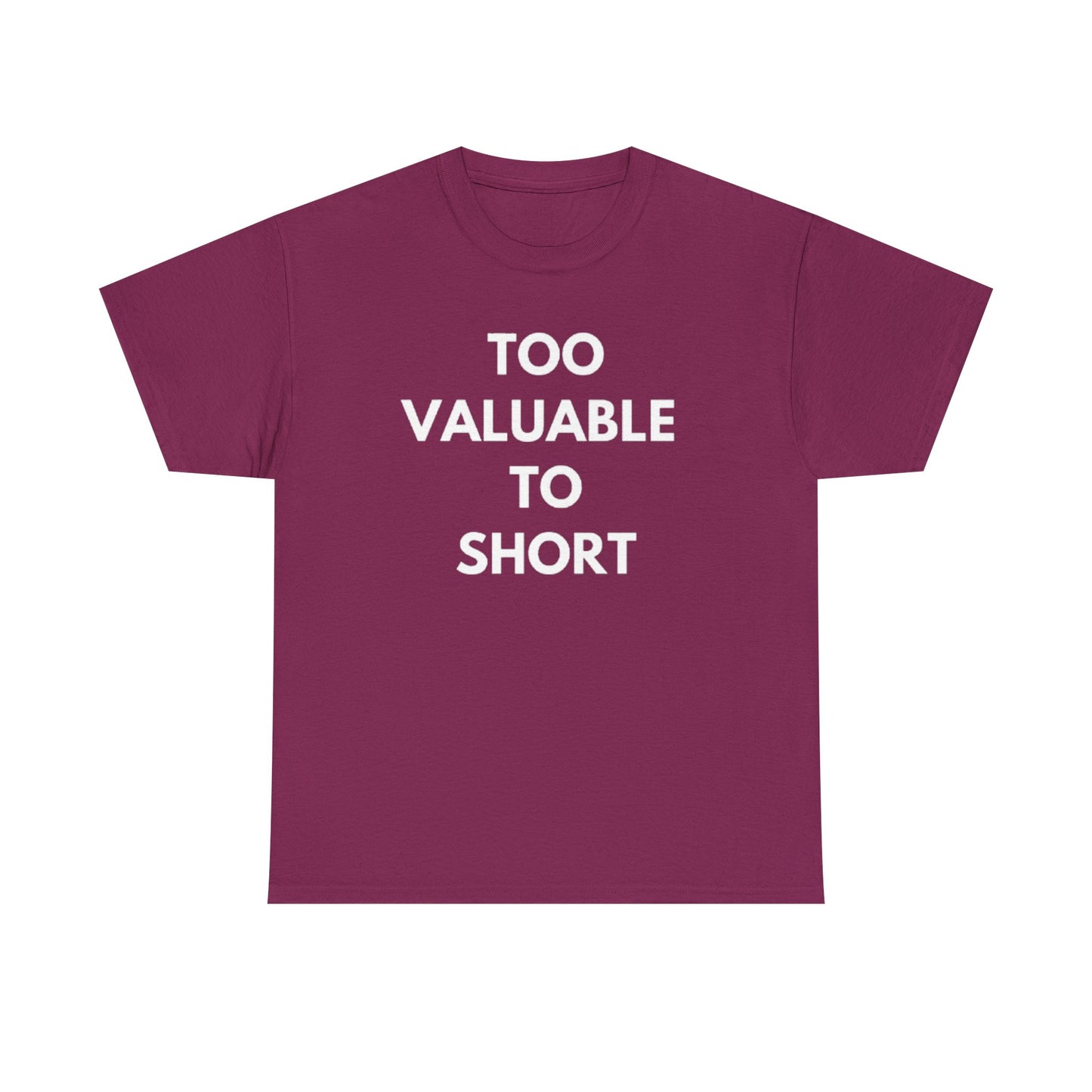 Too Valuable to Short Unisex Heavy Cotton Tee | Casual Wear, Gift for Friends, Everyday Comfort, Statement T-Shirt, Birthday Gift