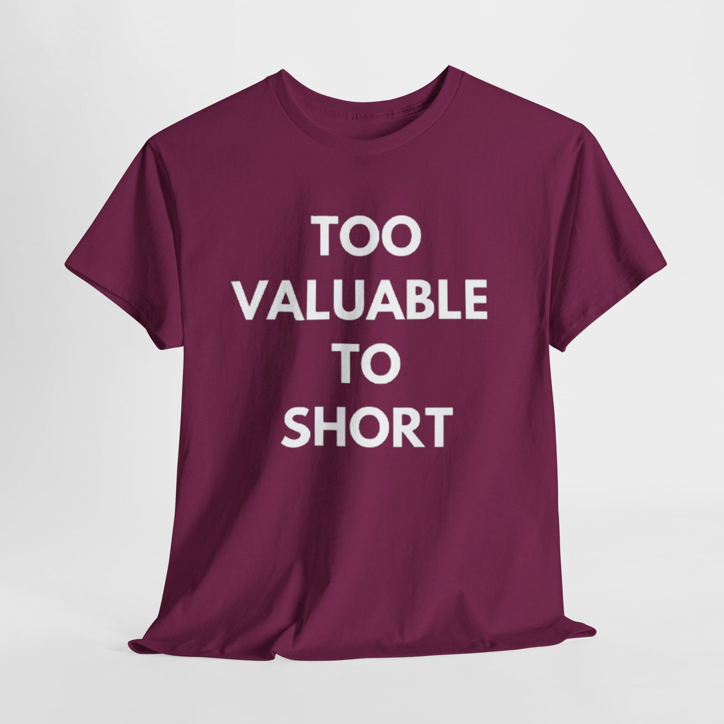 Too Valuable to Short Unisex Heavy Cotton Tee | Casual Wear, Gift for Friends, Everyday Comfort, Statement T-Shirt, Birthday Gift