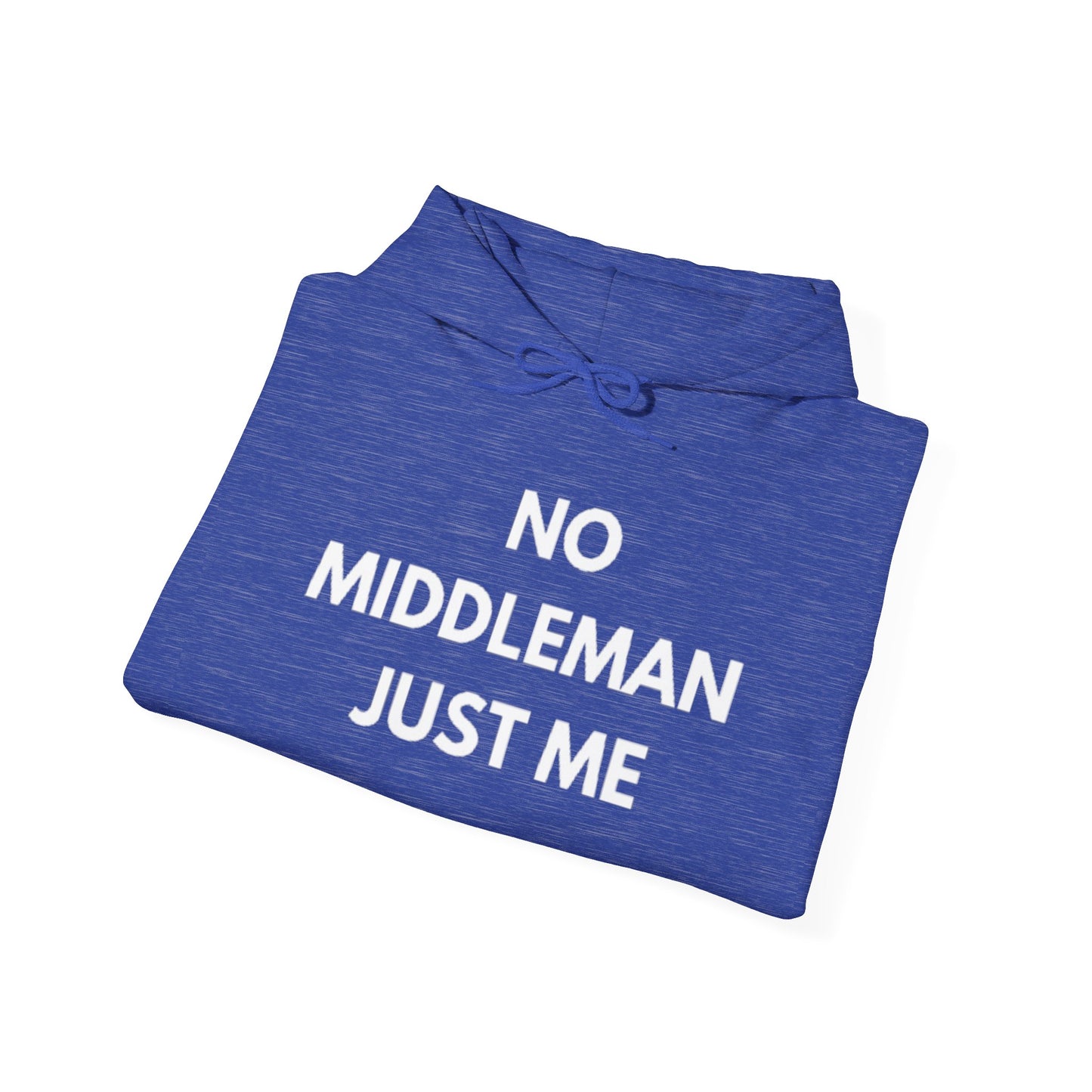 Statement Hoodie, No Middleman Just Me Sweatshirt, Unisex Pullover, Casual Outfit, Gift for Him/Her, Streetwear Style
