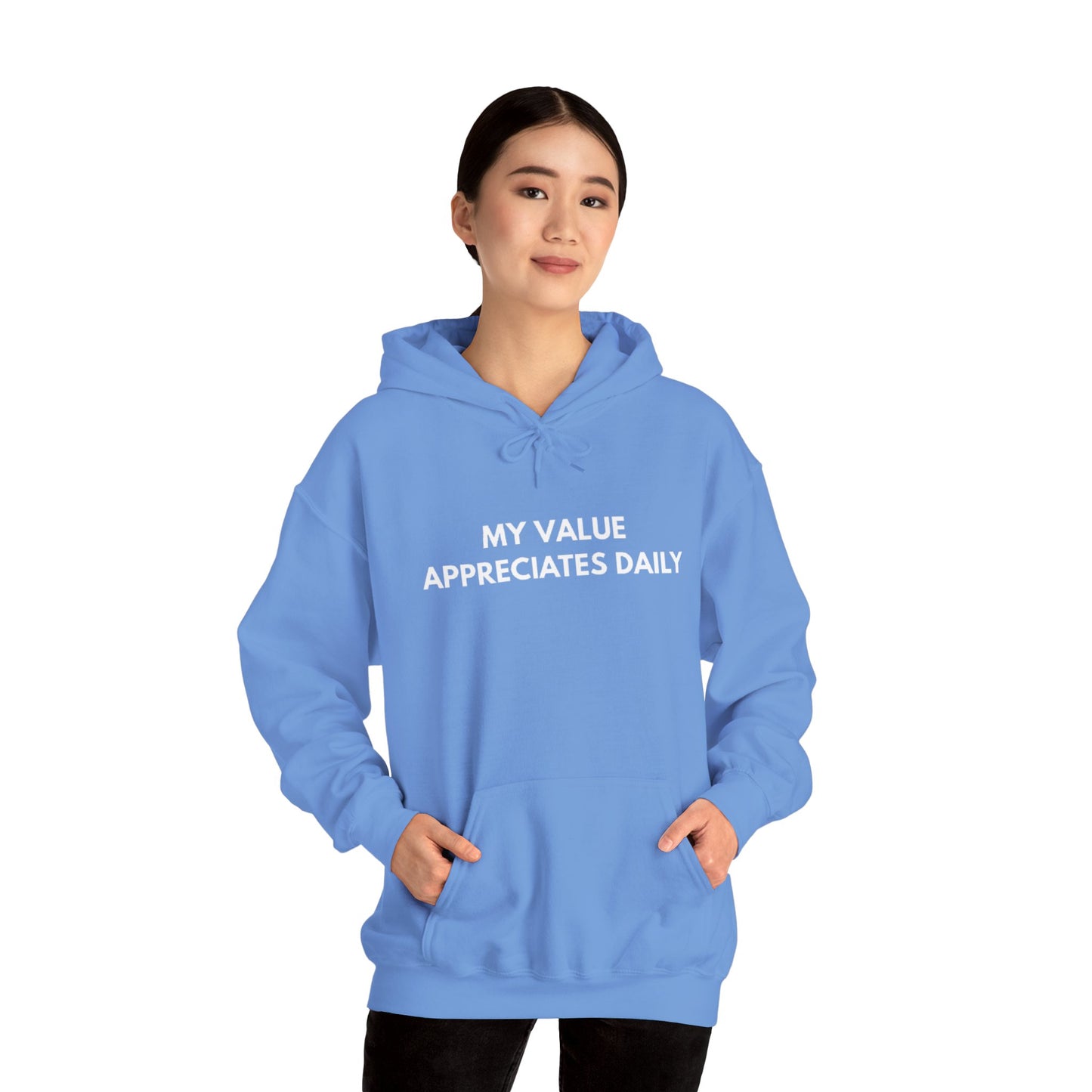 Motivational Hooded Sweatshirt - My Value Appreciates Daily, Cozy Hoodie, Inspirational Sweatshirt, Gift for Him/Her, Casual Wear