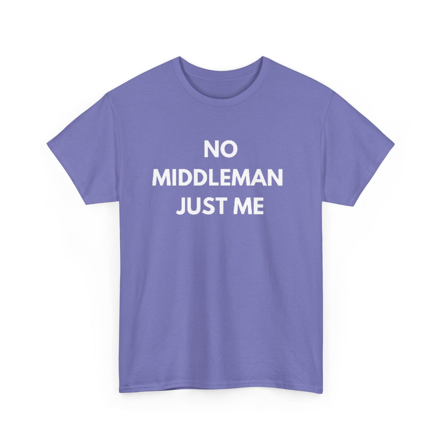 Unisex Tee - 'No Middleman Just Me' Statement Shirt, Casual Wear, Gift for Entrepreneurs, Summer Outfit, Everyday Style