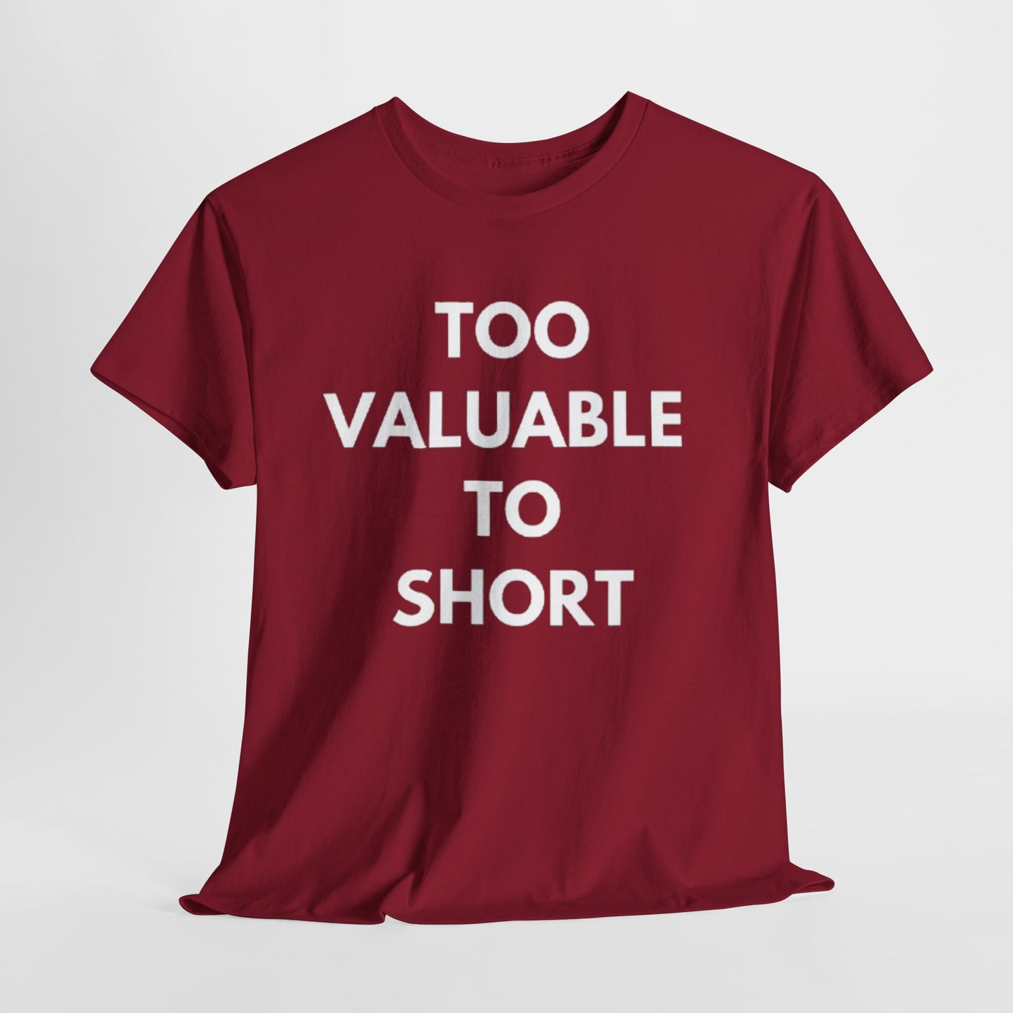Too Valuable to Short Unisex Heavy Cotton Tee | Casual Wear, Gift for Friends, Everyday Comfort, Statement T-Shirt, Birthday Gift