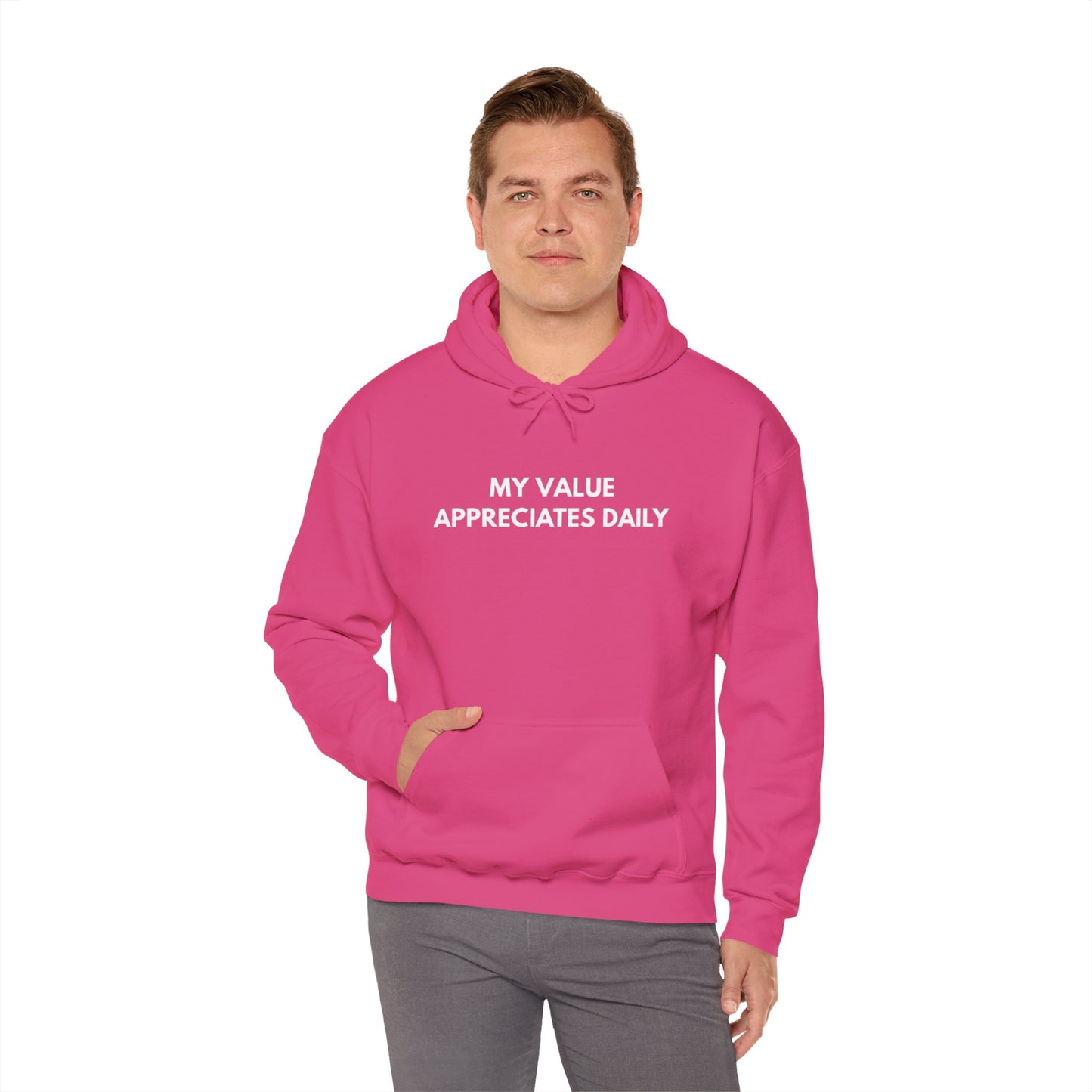 Motivational Hooded Sweatshirt - My Value Appreciates Daily, Cozy Hoodie, Inspirational Sweatshirt, Gift for Him/Her, Casual Wear