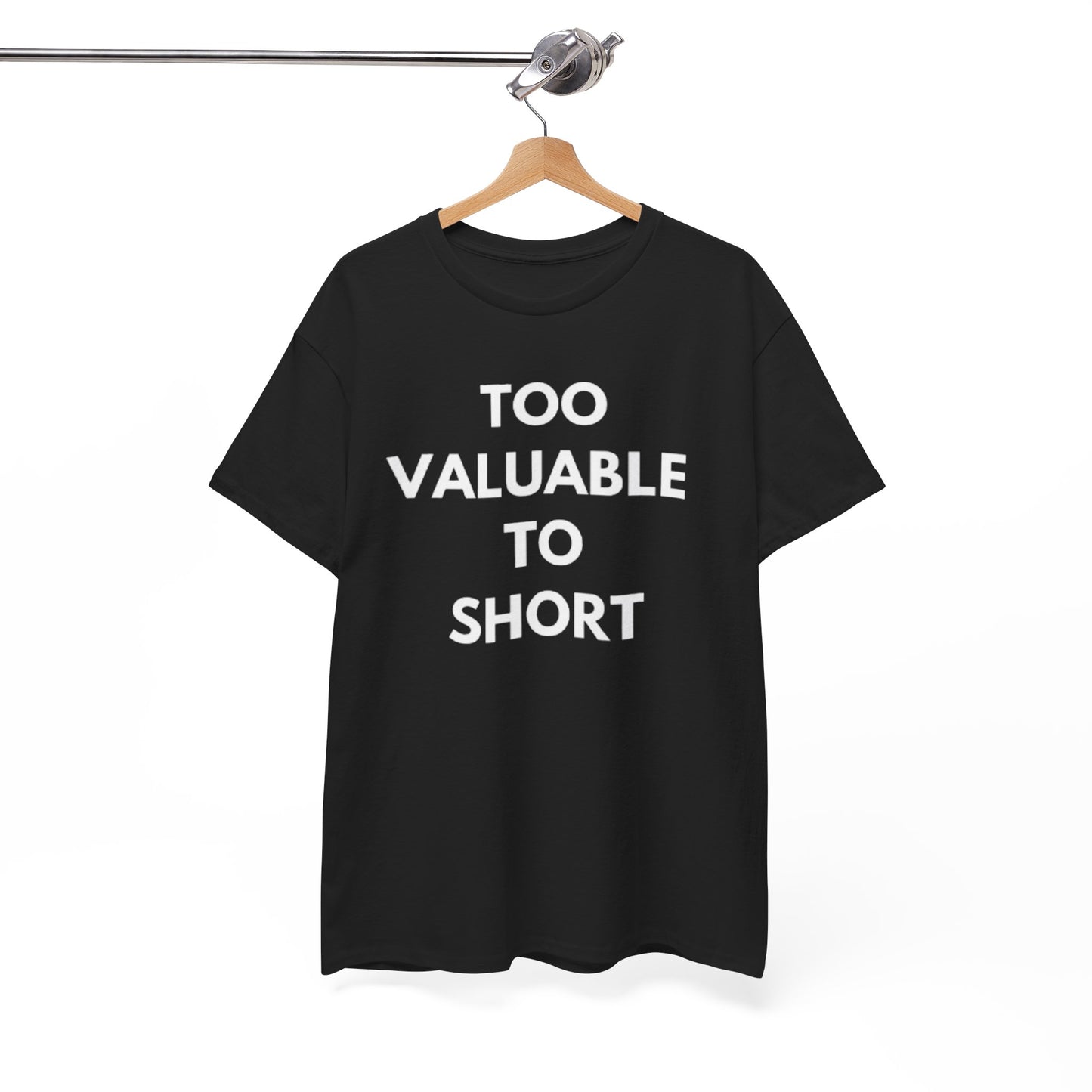 Too Valuable to Short Unisex Heavy Cotton Tee | Casual Wear, Gift for Friends, Everyday Comfort, Statement T-Shirt, Birthday Gift