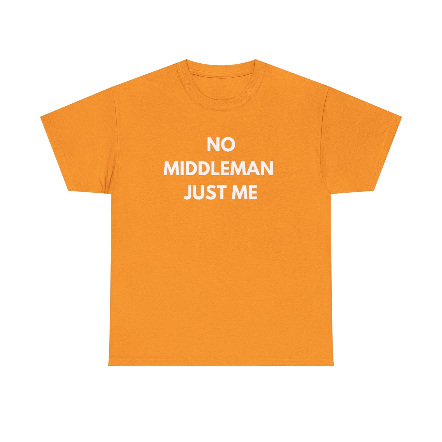 Unisex Tee - 'No Middleman Just Me' Statement Shirt, Casual Wear, Gift for Entrepreneurs, Summer Outfit, Everyday Style