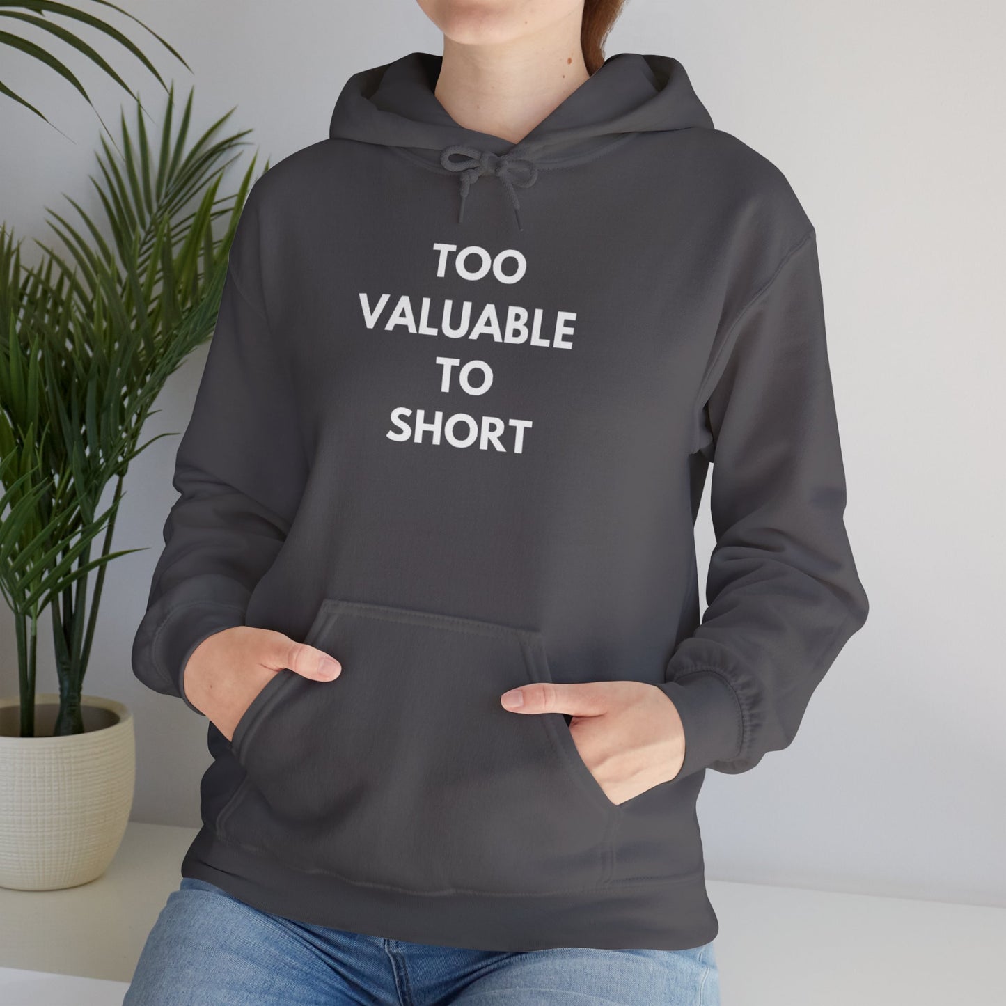 Too Valuable to Short Hoodie, Funny Sweatshirt for Short People, Unisex Gift, Casual Wear, Cozy Clothing
