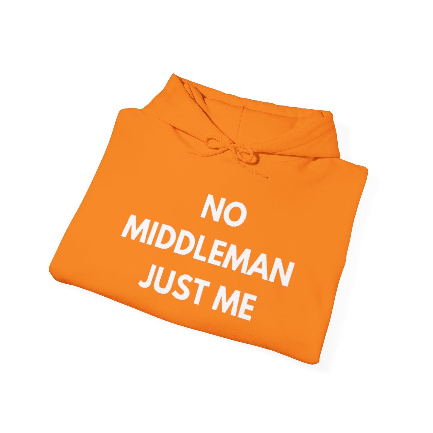 Statement Hoodie, No Middleman Just Me Sweatshirt, Unisex Pullover, Casual Outfit, Gift for Him/Her, Streetwear Style