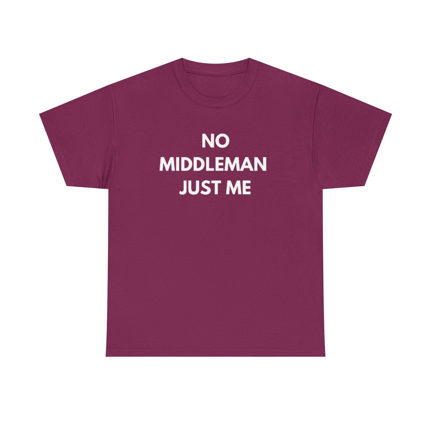 Unisex Tee - 'No Middleman Just Me' Statement Shirt, Casual Wear, Gift for Entrepreneurs, Summer Outfit, Everyday Style