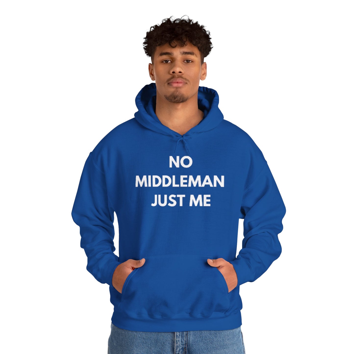 Statement Hoodie, No Middleman Just Me Sweatshirt, Unisex Pullover, Casual Outfit, Gift for Him/Her, Streetwear Style