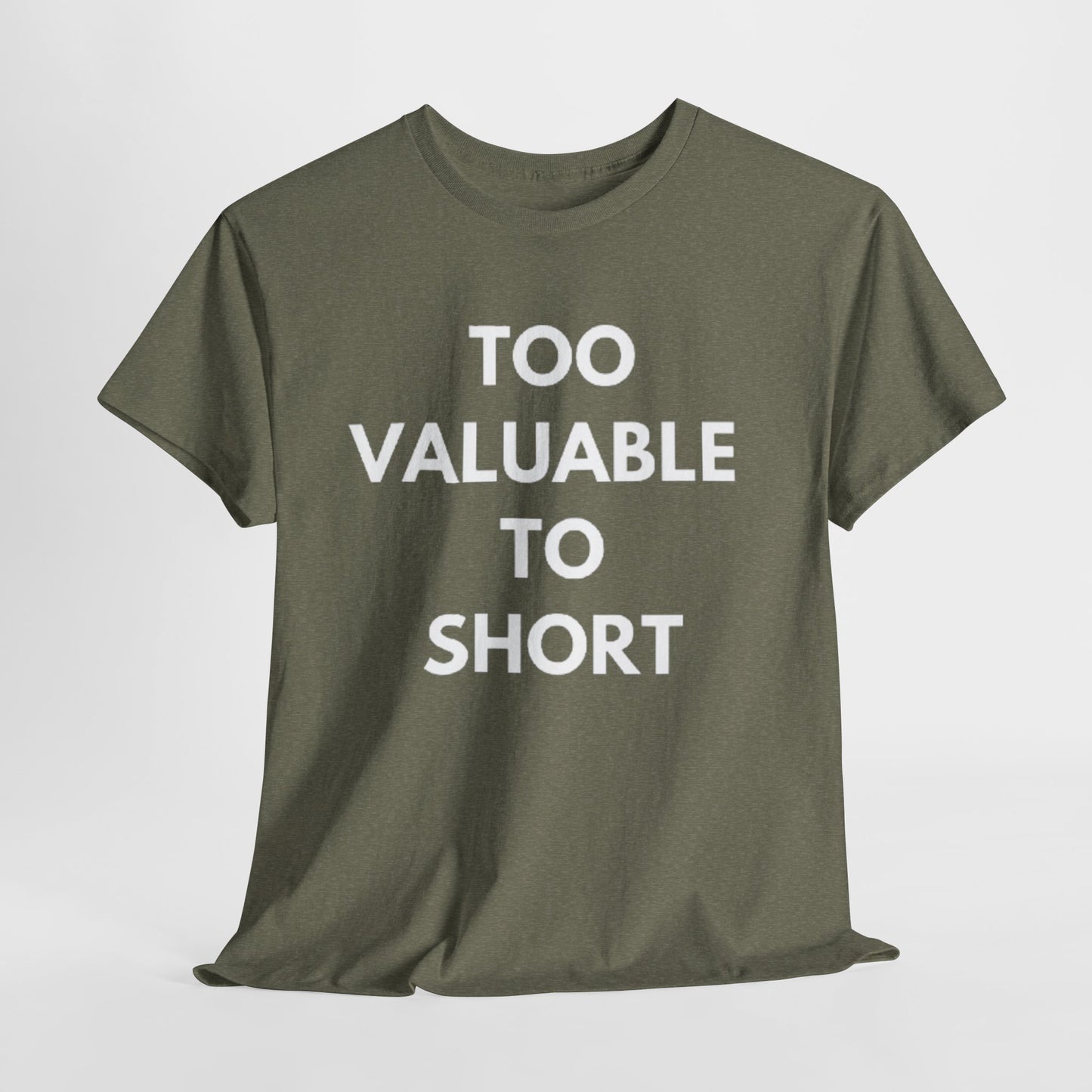 Too Valuable to Short Unisex Heavy Cotton Tee | Casual Wear, Gift for Friends, Everyday Comfort, Statement T-Shirt, Birthday Gift