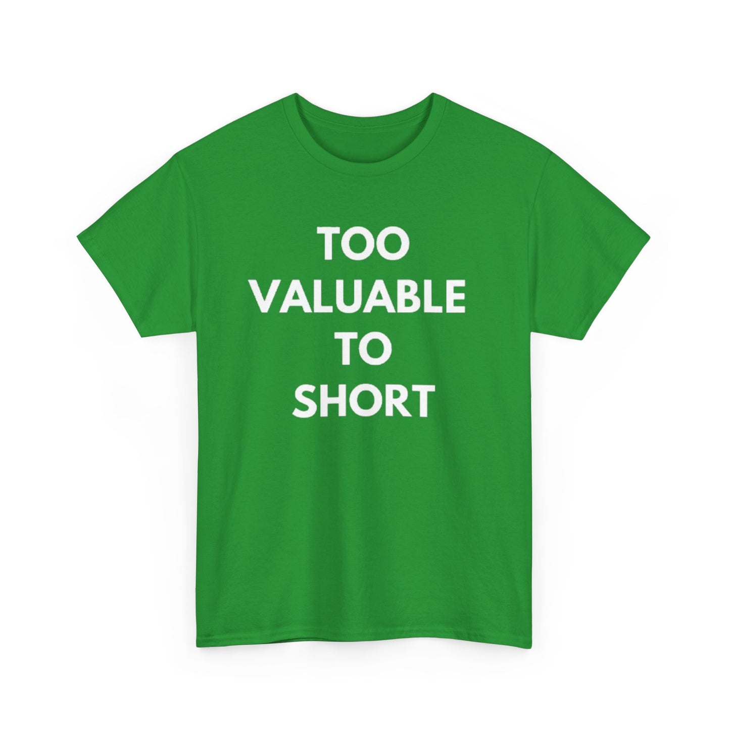 Too Valuable to Short Unisex Heavy Cotton Tee | Casual Wear, Gift for Friends, Everyday Comfort, Statement T-Shirt, Birthday Gift