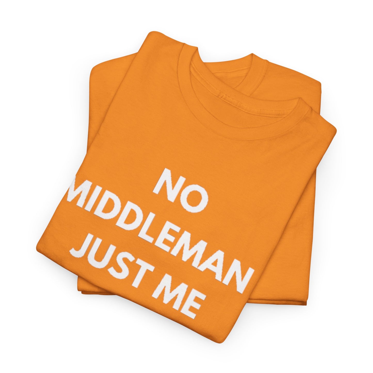 Unisex Tee - 'No Middleman Just Me' Statement Shirt, Casual Wear, Gift for Entrepreneurs, Summer Outfit, Everyday Style
