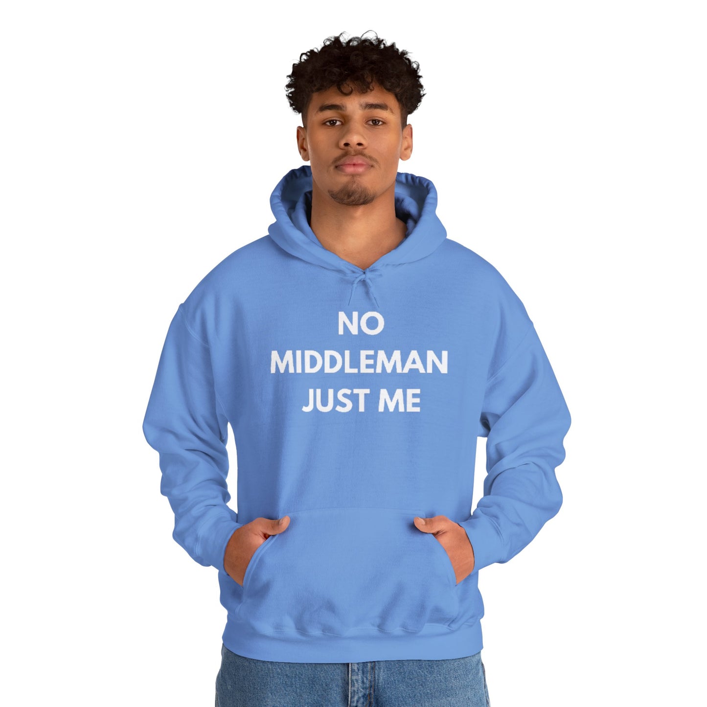 Statement Hoodie, No Middleman Just Me Sweatshirt, Unisex Pullover, Casual Outfit, Gift for Him/Her, Streetwear Style