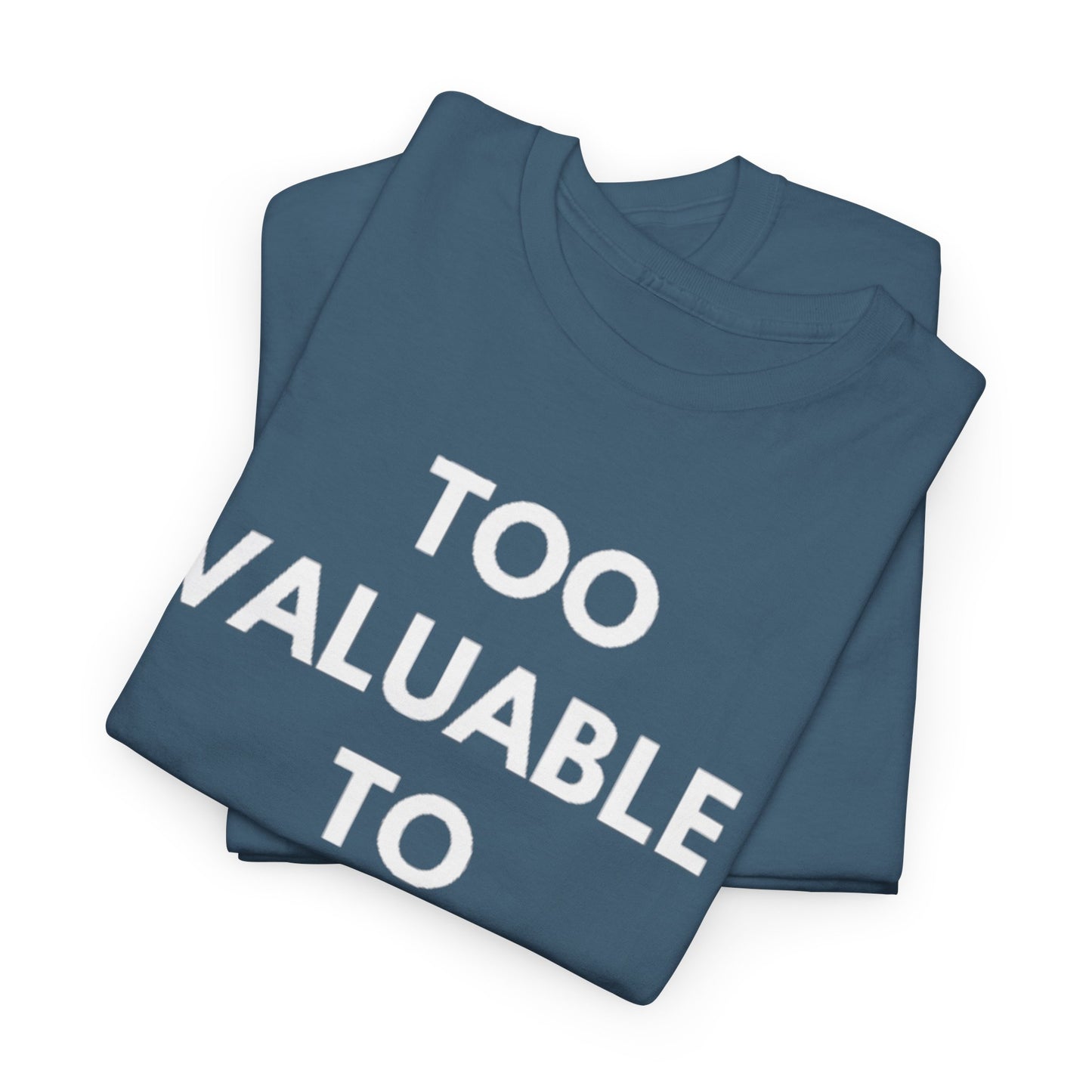 Too Valuable to Short Unisex Heavy Cotton Tee | Casual Wear, Gift for Friends, Everyday Comfort, Statement T-Shirt, Birthday Gift