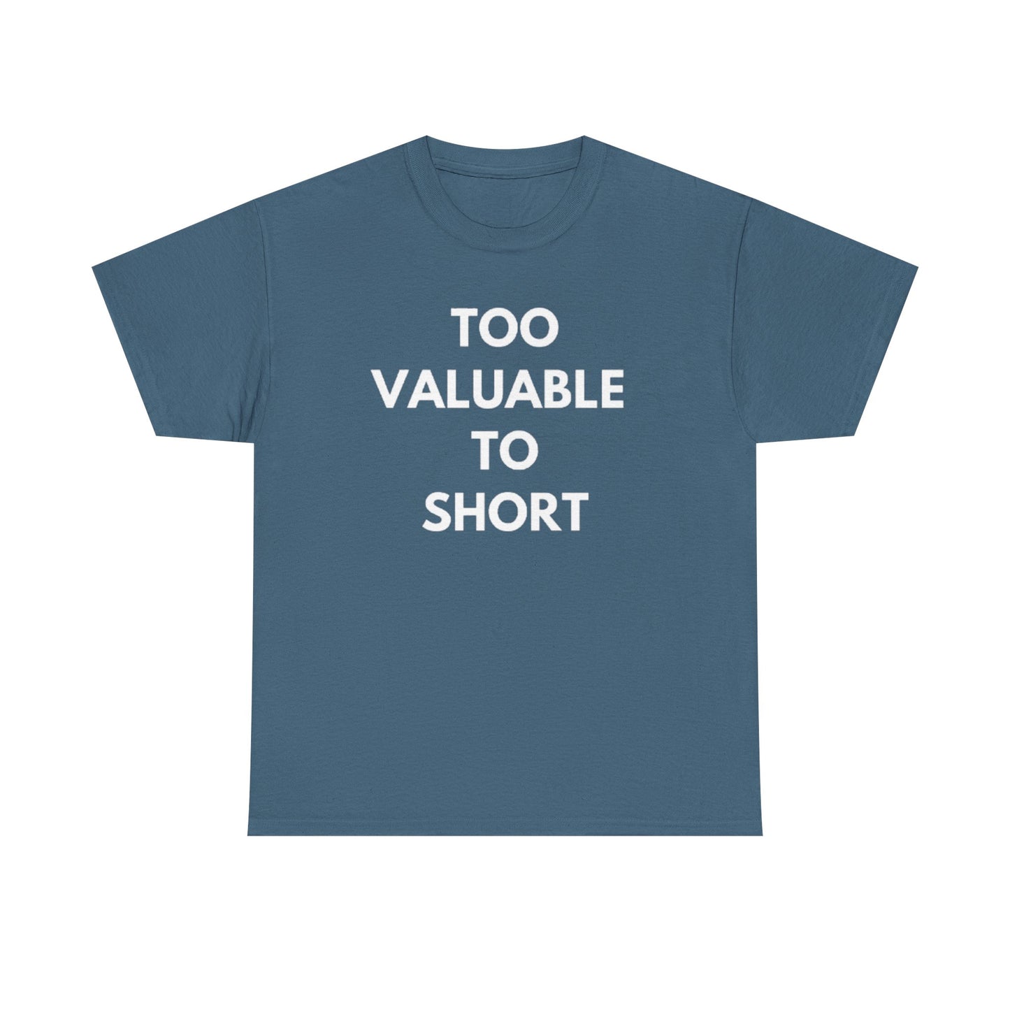 Too Valuable to Short Unisex Heavy Cotton Tee | Casual Wear, Gift for Friends, Everyday Comfort, Statement T-Shirt, Birthday Gift