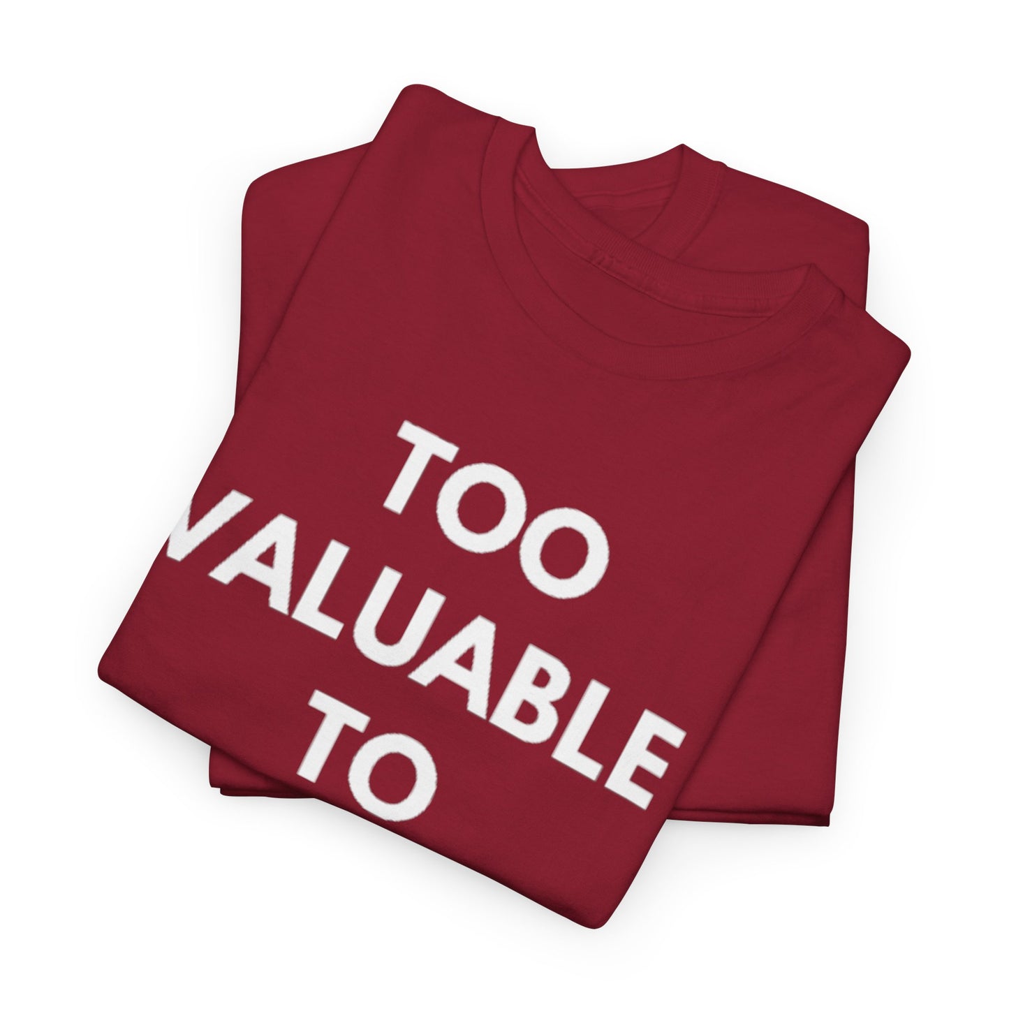 Too Valuable to Short Unisex Heavy Cotton Tee | Casual Wear, Gift for Friends, Everyday Comfort, Statement T-Shirt, Birthday Gift