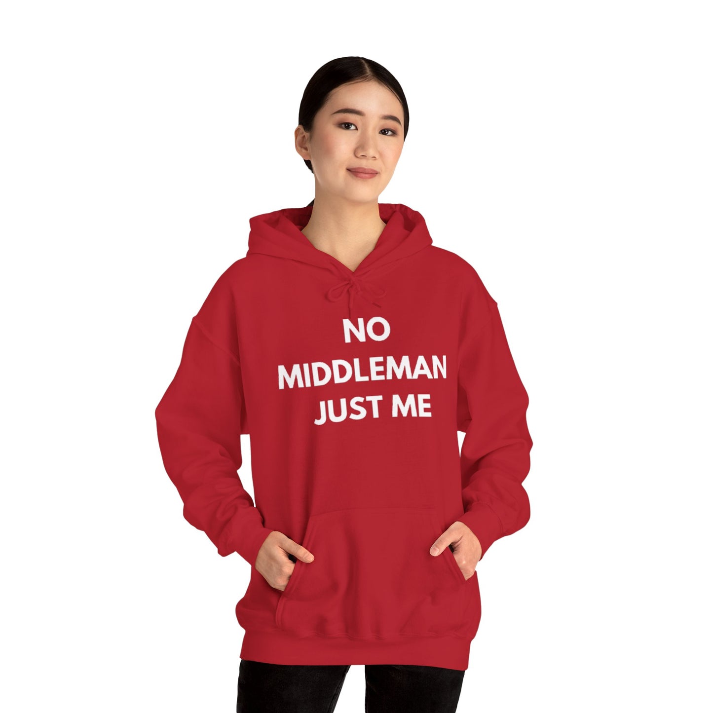 Statement Hoodie, No Middleman Just Me Sweatshirt, Unisex Pullover, Casual Outfit, Gift for Him/Her, Streetwear Style