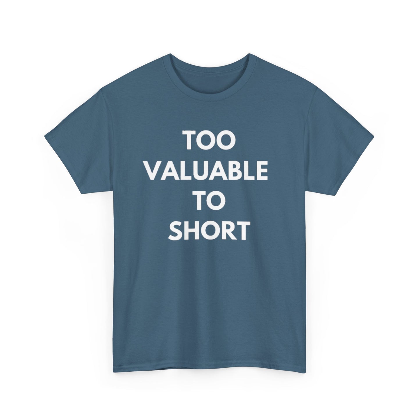 Too Valuable to Short Unisex Heavy Cotton Tee | Casual Wear, Gift for Friends, Everyday Comfort, Statement T-Shirt, Birthday Gift