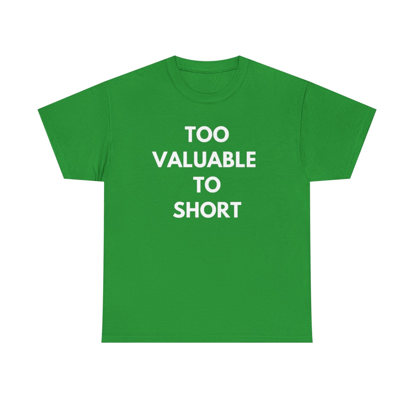 Too Valuable to Short Unisex Heavy Cotton Tee | Casual Wear, Gift for Friends, Everyday Comfort, Statement T-Shirt, Birthday Gift