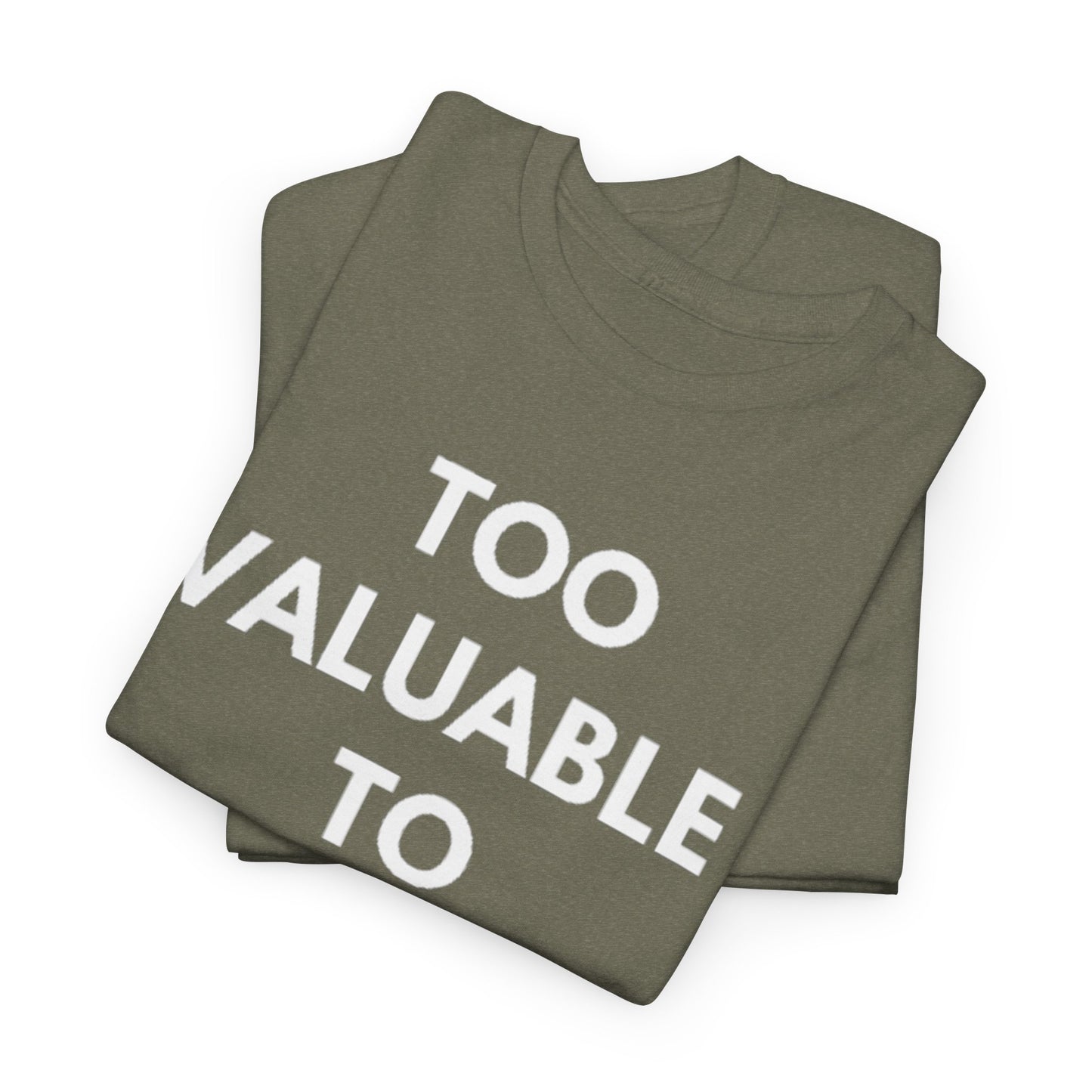 Too Valuable to Short Unisex Heavy Cotton Tee | Casual Wear, Gift for Friends, Everyday Comfort, Statement T-Shirt, Birthday Gift