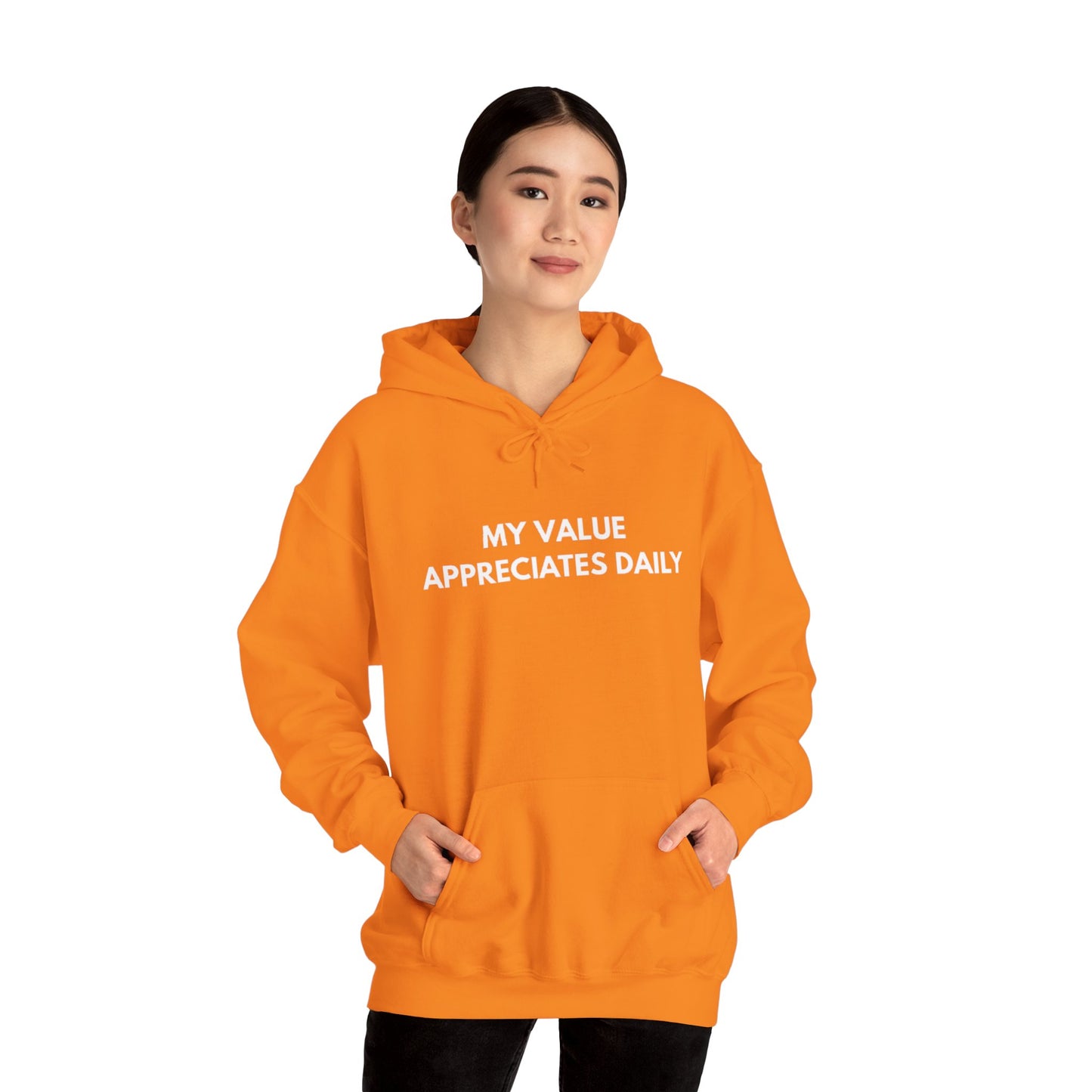 Motivational Hooded Sweatshirt - My Value Appreciates Daily, Cozy Hoodie, Inspirational Sweatshirt, Gift for Him/Her, Casual Wear