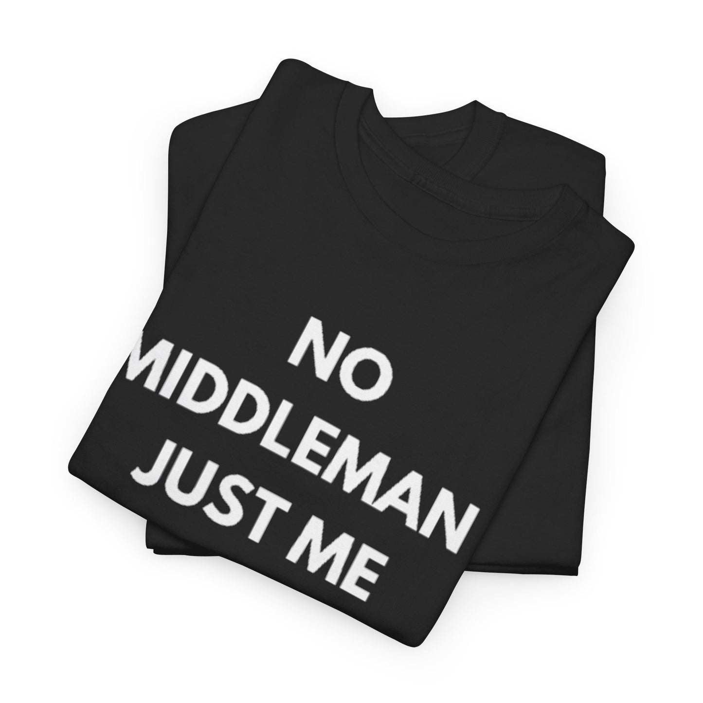 Unisex Tee - 'No Middleman Just Me' Statement Shirt, Casual Wear, Gift for Entrepreneurs, Summer Outfit, Everyday Style