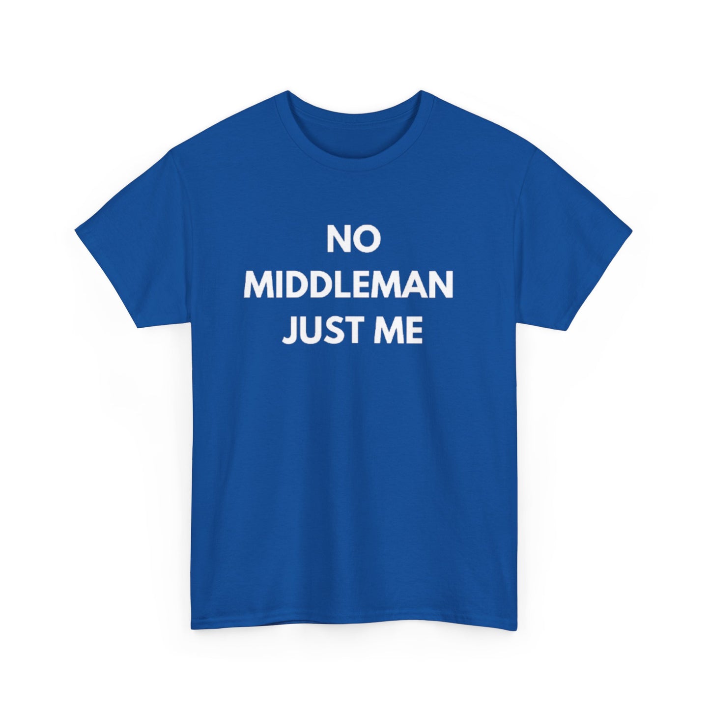 Unisex Tee - 'No Middleman Just Me' Statement Shirt, Casual Wear, Gift for Entrepreneurs, Summer Outfit, Everyday Style