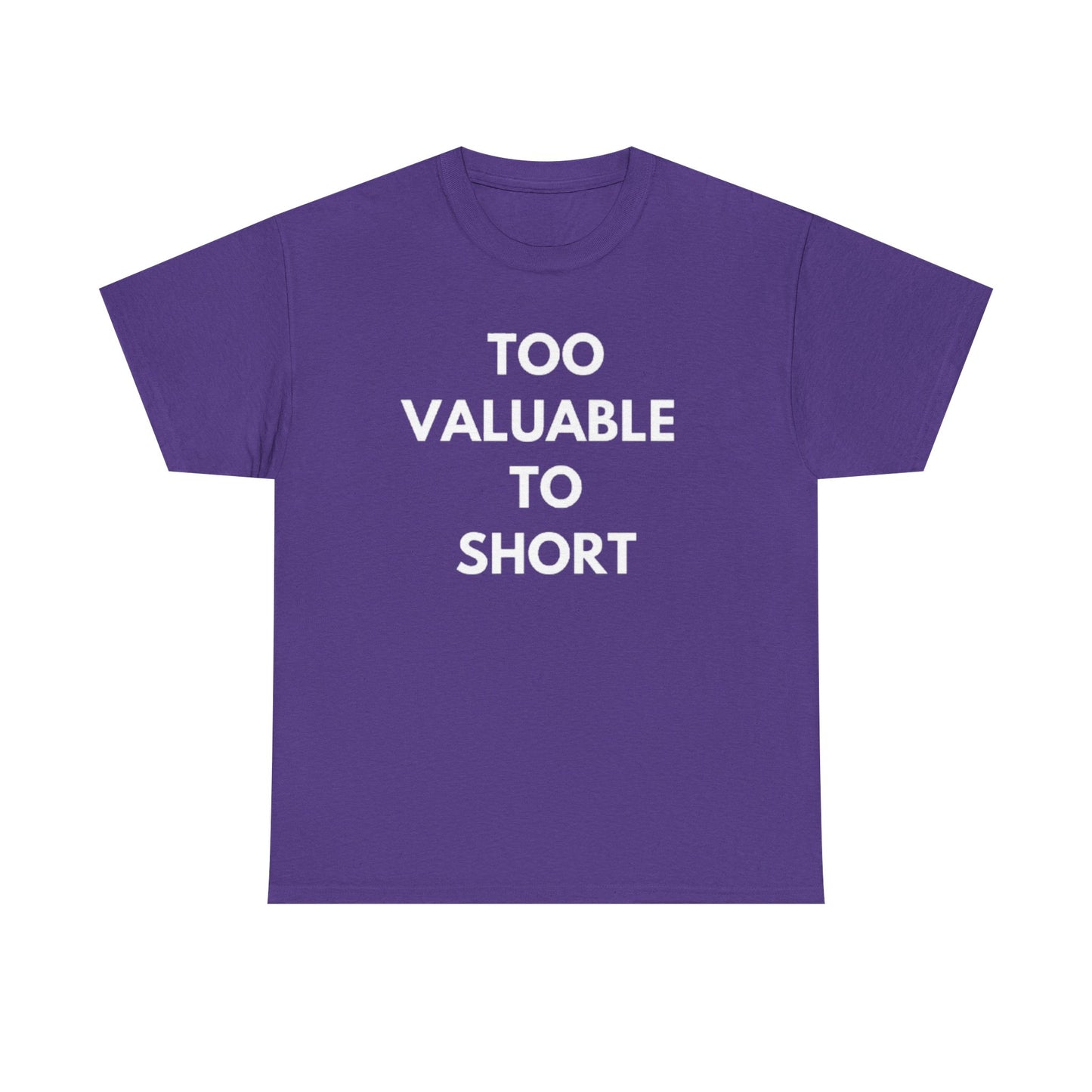 Too Valuable to Short Unisex Heavy Cotton Tee | Casual Wear, Gift for Friends, Everyday Comfort, Statement T-Shirt, Birthday Gift