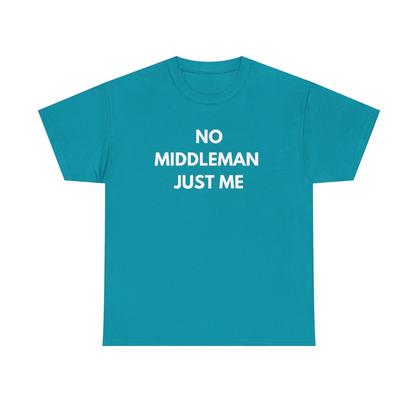 Unisex Tee - 'No Middleman Just Me' Statement Shirt, Casual Wear, Gift for Entrepreneurs, Summer Outfit, Everyday Style