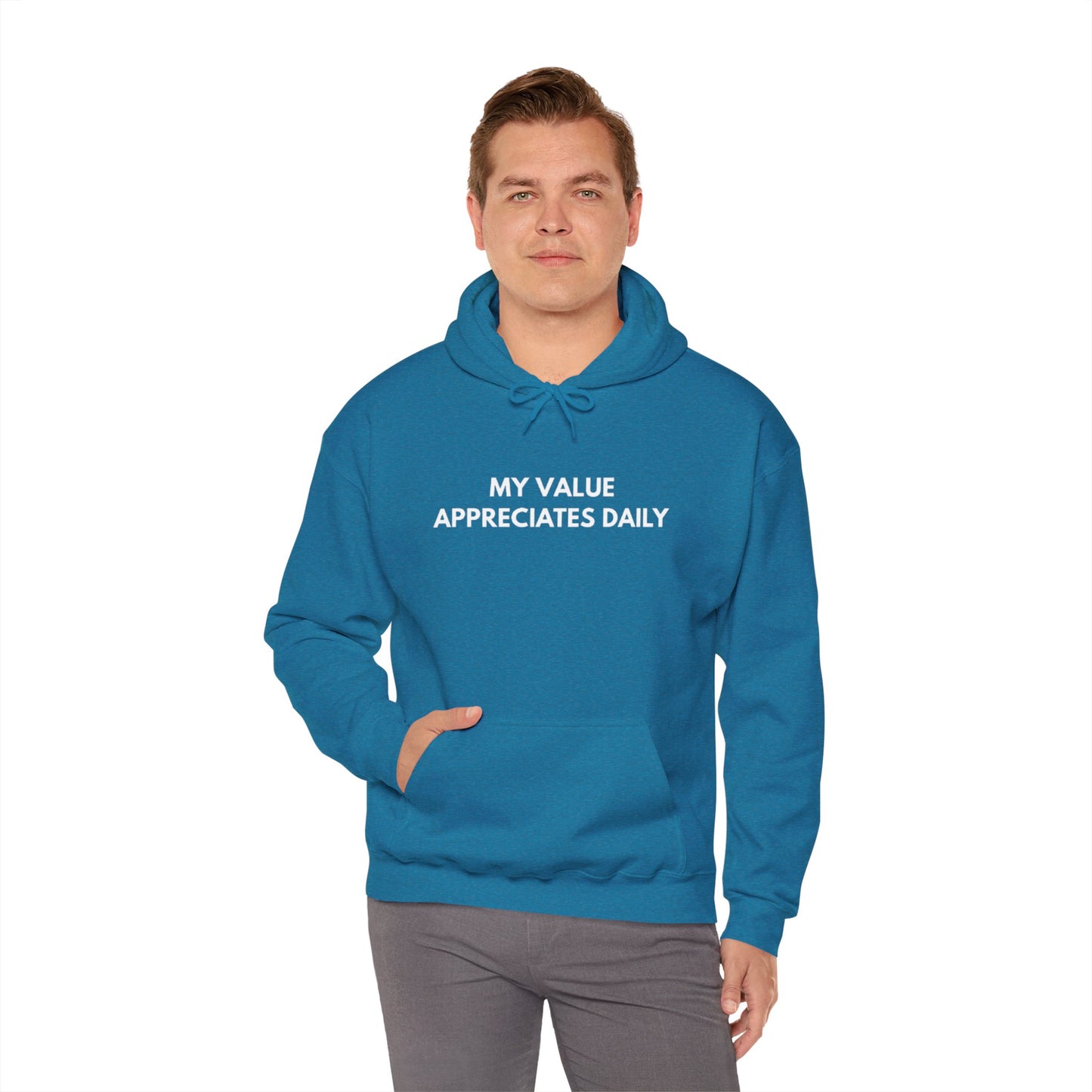 Motivational Hooded Sweatshirt - My Value Appreciates Daily, Cozy Hoodie, Inspirational Sweatshirt, Gift for Him/Her, Casual Wear