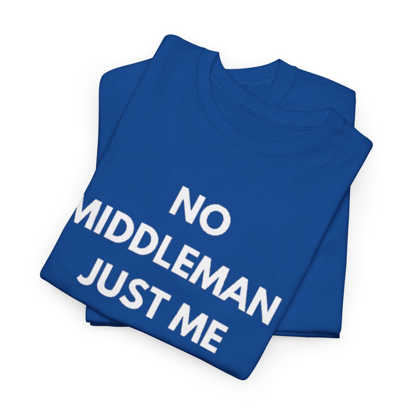 Unisex Tee - 'No Middleman Just Me' Statement Shirt, Casual Wear, Gift for Entrepreneurs, Summer Outfit, Everyday Style