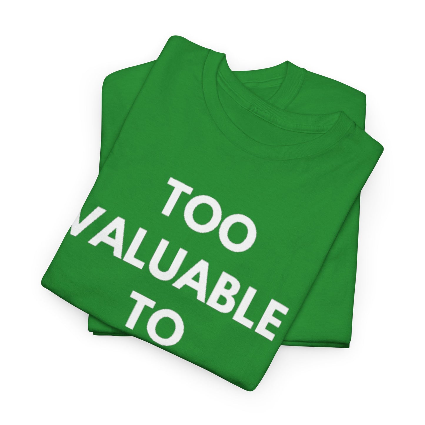 Too Valuable to Short Unisex Heavy Cotton Tee | Casual Wear, Gift for Friends, Everyday Comfort, Statement T-Shirt, Birthday Gift
