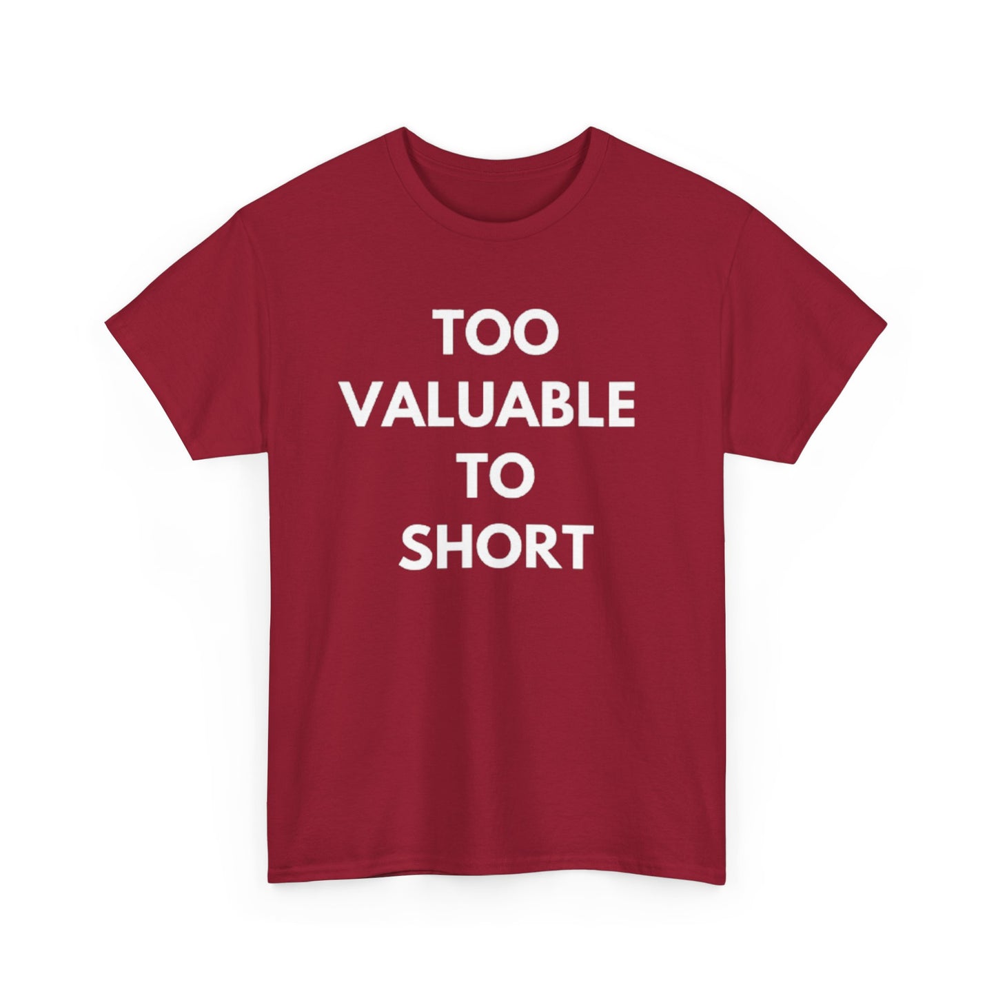 Too Valuable to Short Unisex Heavy Cotton Tee | Casual Wear, Gift for Friends, Everyday Comfort, Statement T-Shirt, Birthday Gift