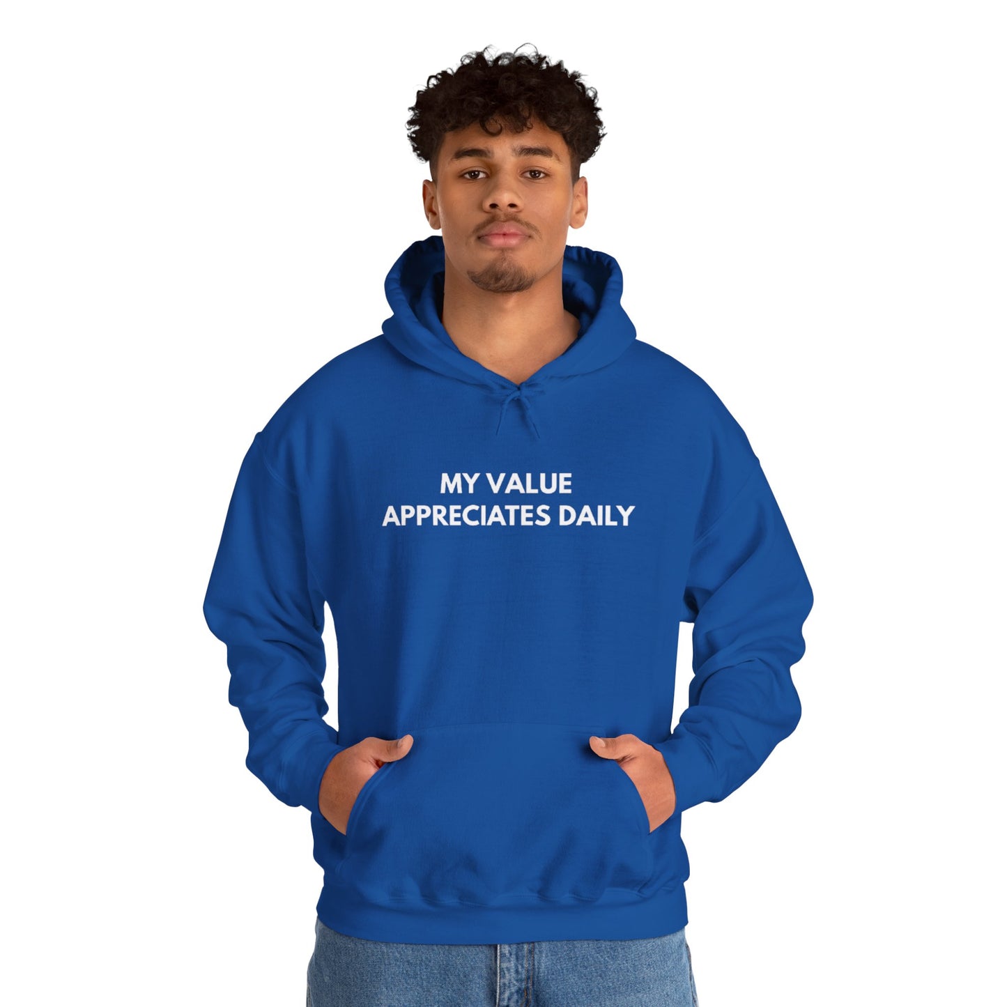 Motivational Hooded Sweatshirt - My Value Appreciates Daily, Cozy Hoodie, Inspirational Sweatshirt, Gift for Him/Her, Casual Wear