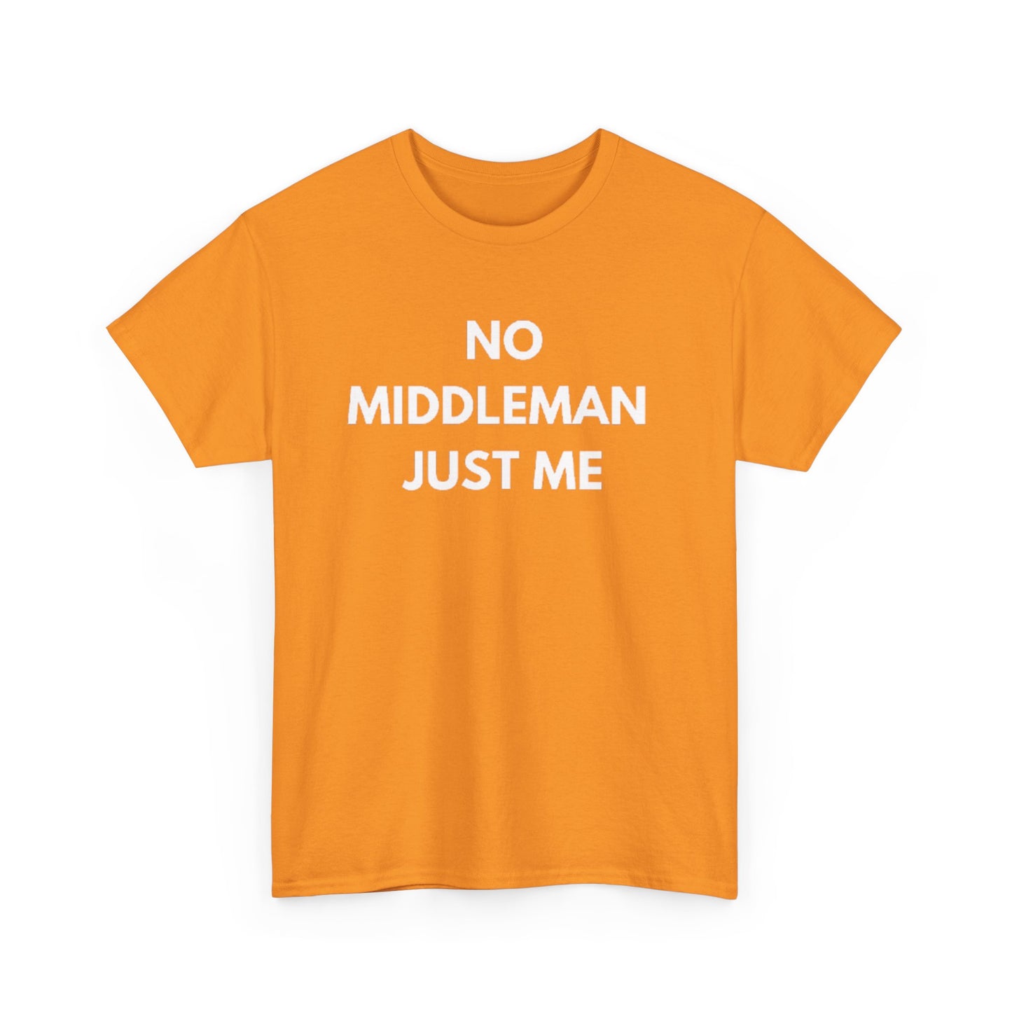 Unisex Tee - 'No Middleman Just Me' Statement Shirt, Casual Wear, Gift for Entrepreneurs, Summer Outfit, Everyday Style