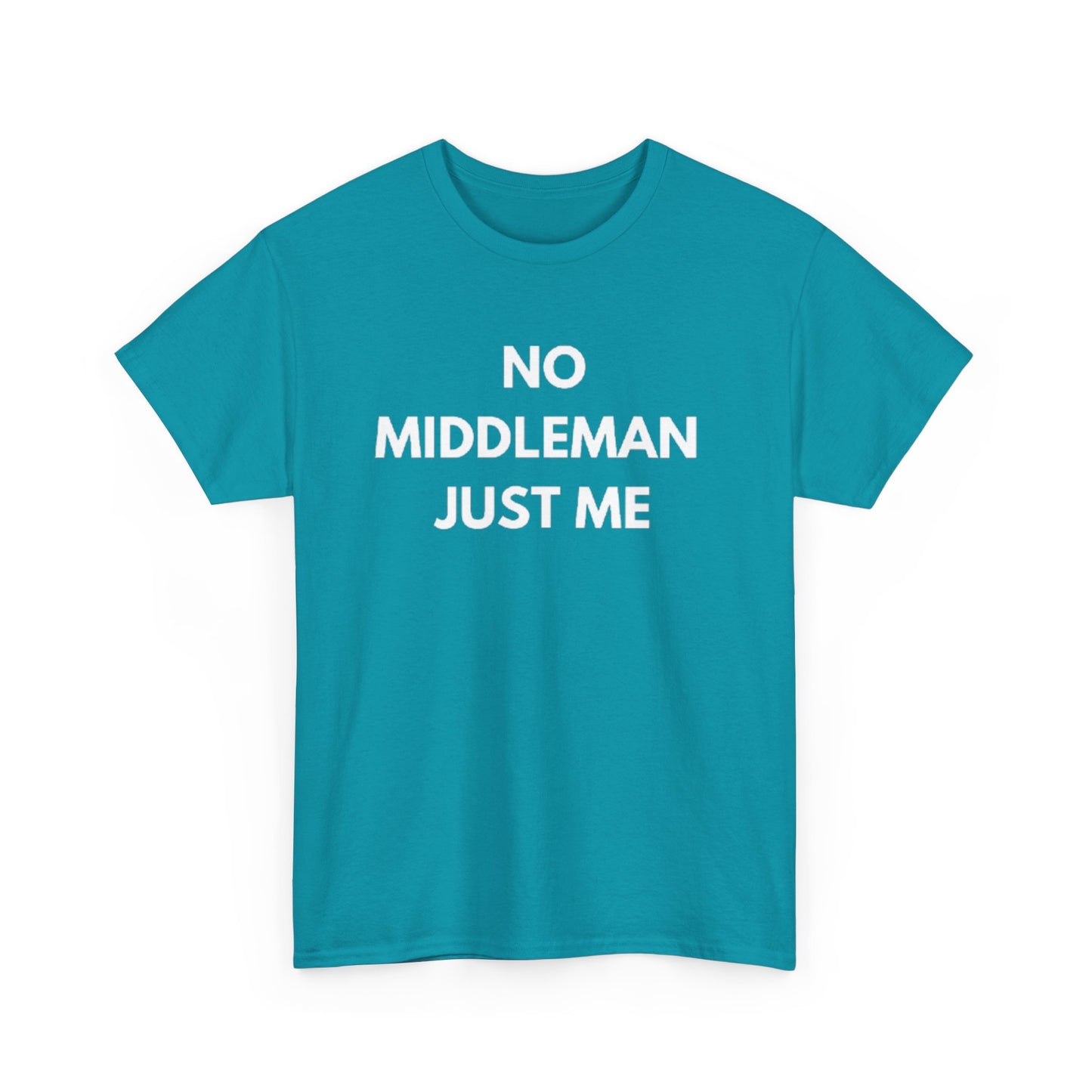 Unisex Tee - 'No Middleman Just Me' Statement Shirt, Casual Wear, Gift for Entrepreneurs, Summer Outfit, Everyday Style