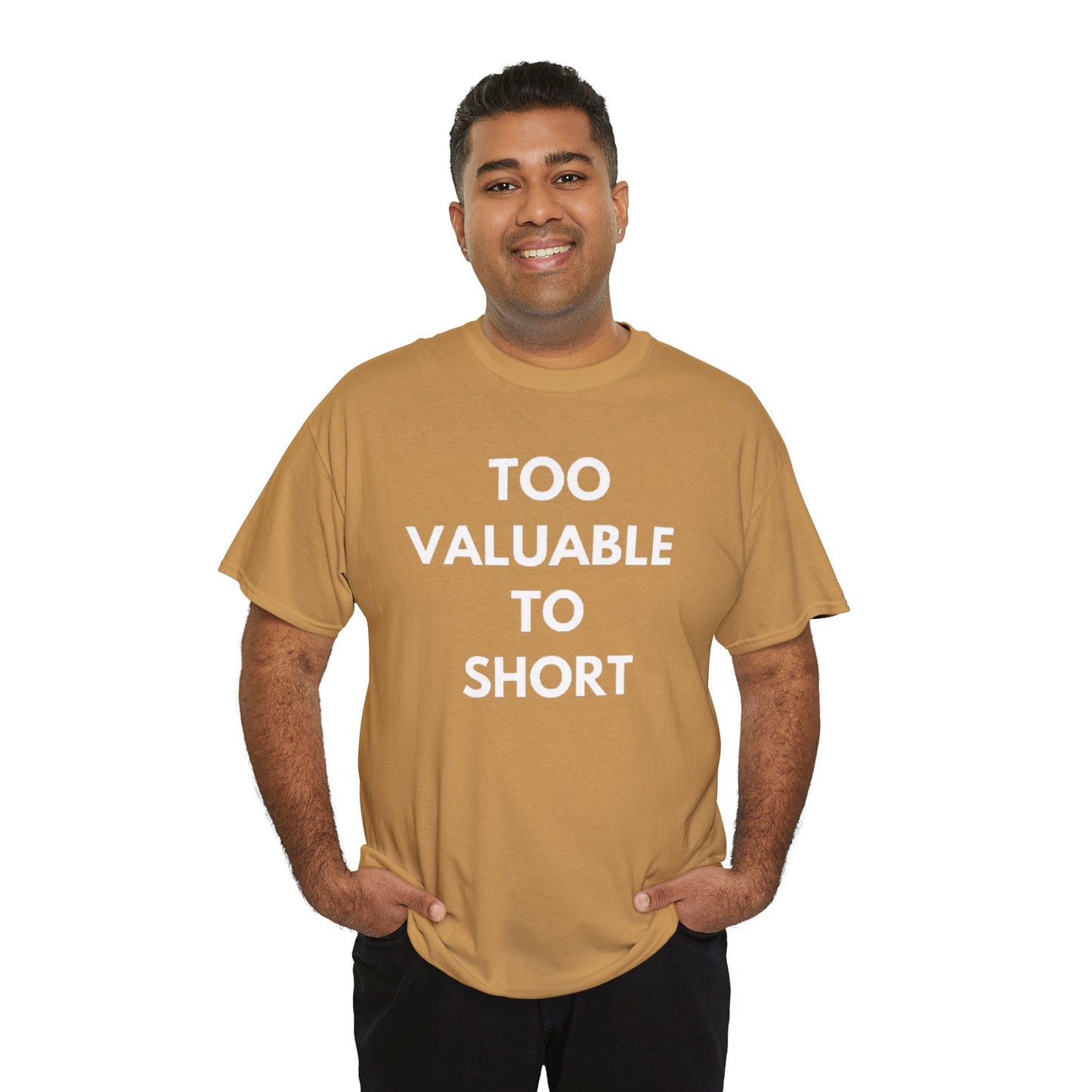 Too Valuable to Short Unisex Heavy Cotton Tee | Casual Wear, Gift for Friends, Everyday Comfort, Statement T-Shirt, Birthday Gift