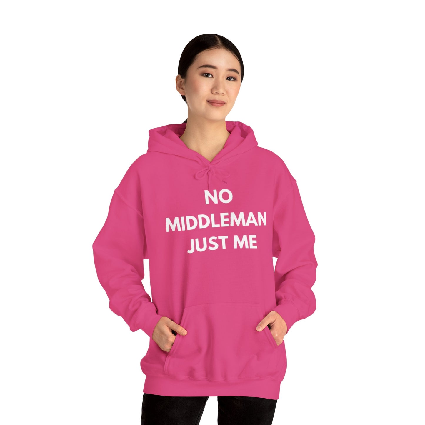 Statement Hoodie, No Middleman Just Me Sweatshirt, Unisex Pullover, Casual Outfit, Gift for Him/Her, Streetwear Style