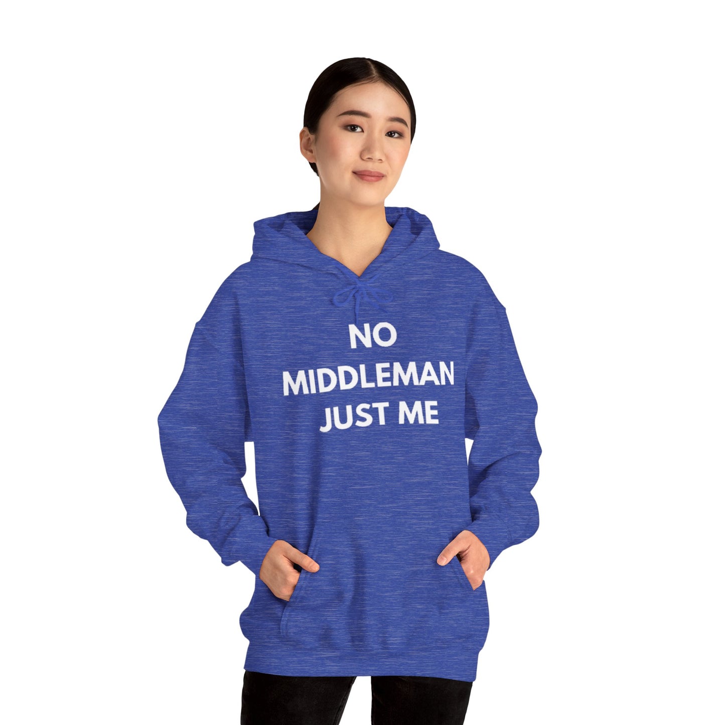 Statement Hoodie, No Middleman Just Me Sweatshirt, Unisex Pullover, Casual Outfit, Gift for Him/Her, Streetwear Style