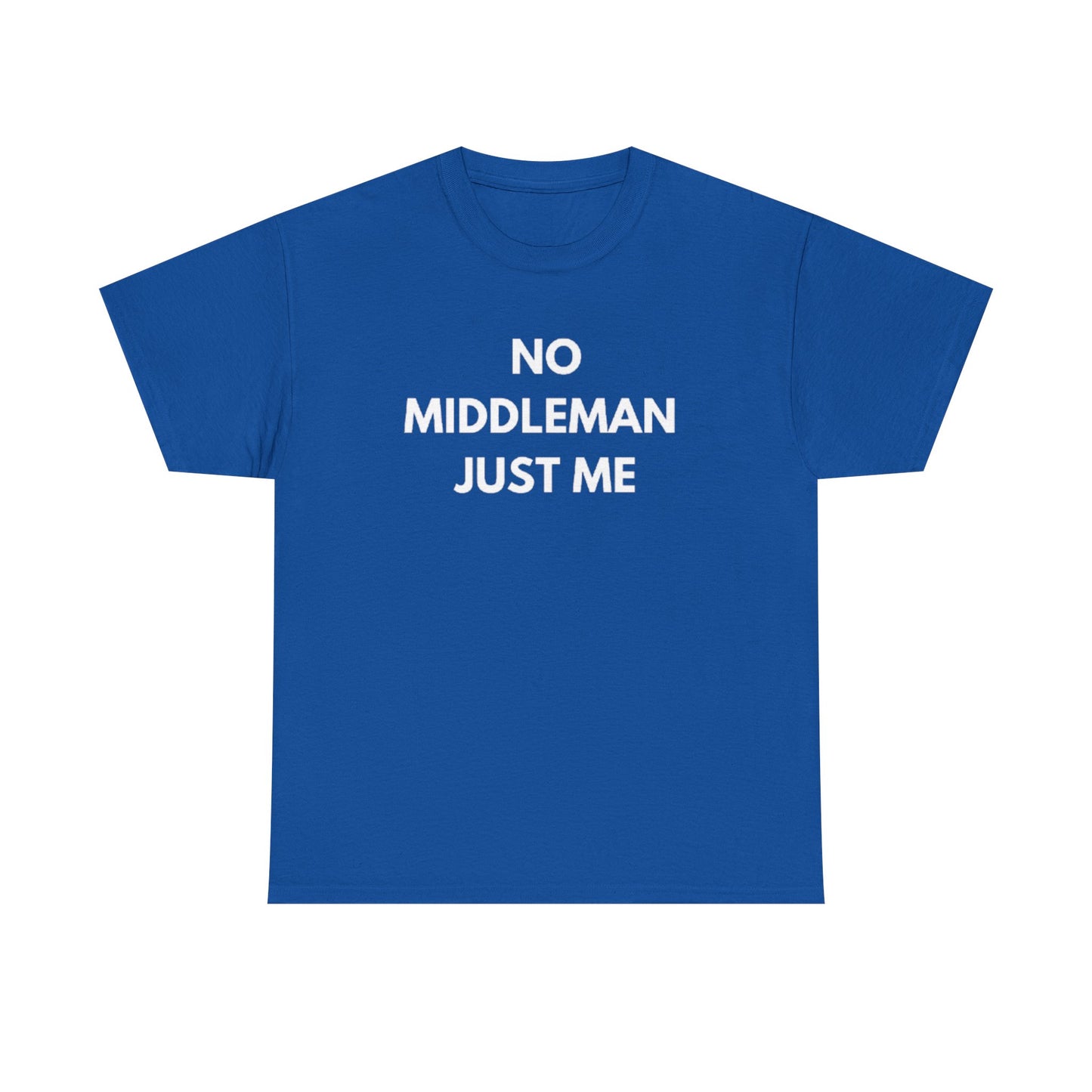 Unisex Tee - 'No Middleman Just Me' Statement Shirt, Casual Wear, Gift for Entrepreneurs, Summer Outfit, Everyday Style