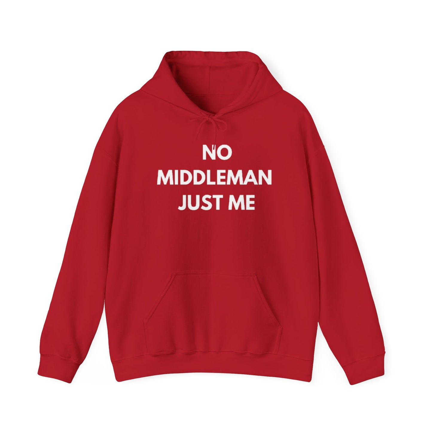 Statement Hoodie, No Middleman Just Me Sweatshirt, Unisex Pullover, Casual Outfit, Gift for Him/Her, Streetwear Style