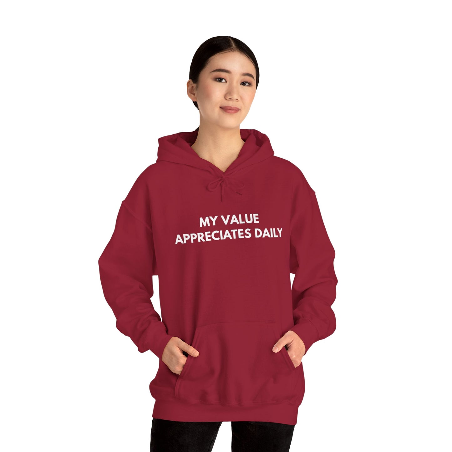 Motivational Hooded Sweatshirt - My Value Appreciates Daily, Cozy Hoodie, Inspirational Sweatshirt, Gift for Him/Her, Casual Wear