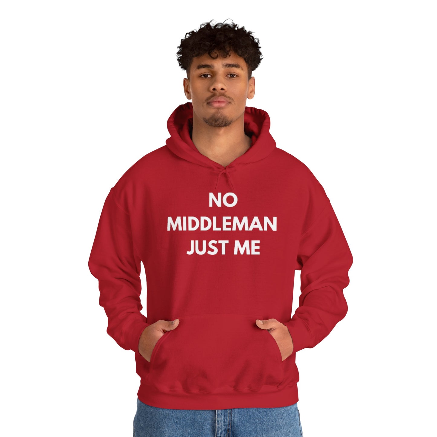 Statement Hoodie, No Middleman Just Me Sweatshirt, Unisex Pullover, Casual Outfit, Gift for Him/Her, Streetwear Style